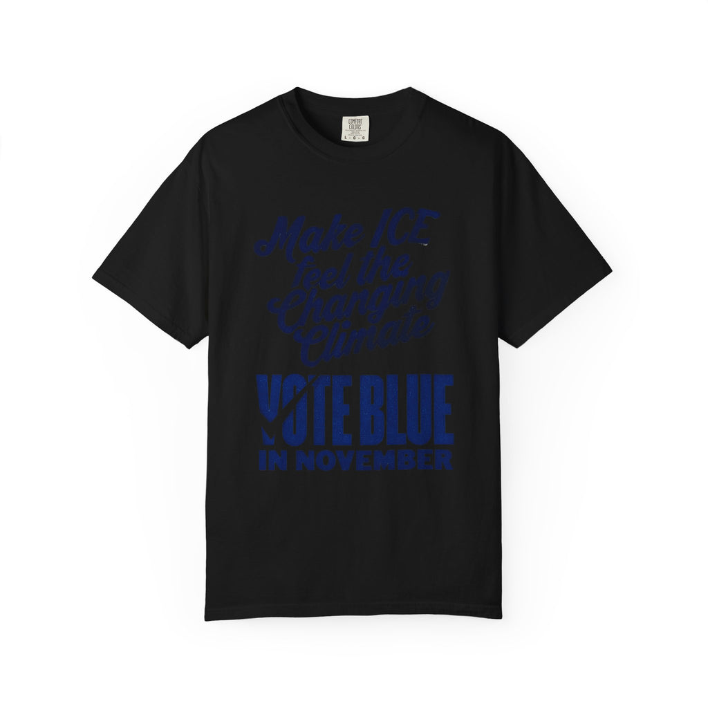 Make ICE Feel the Changing Climate - Vote Blue T-Shirt