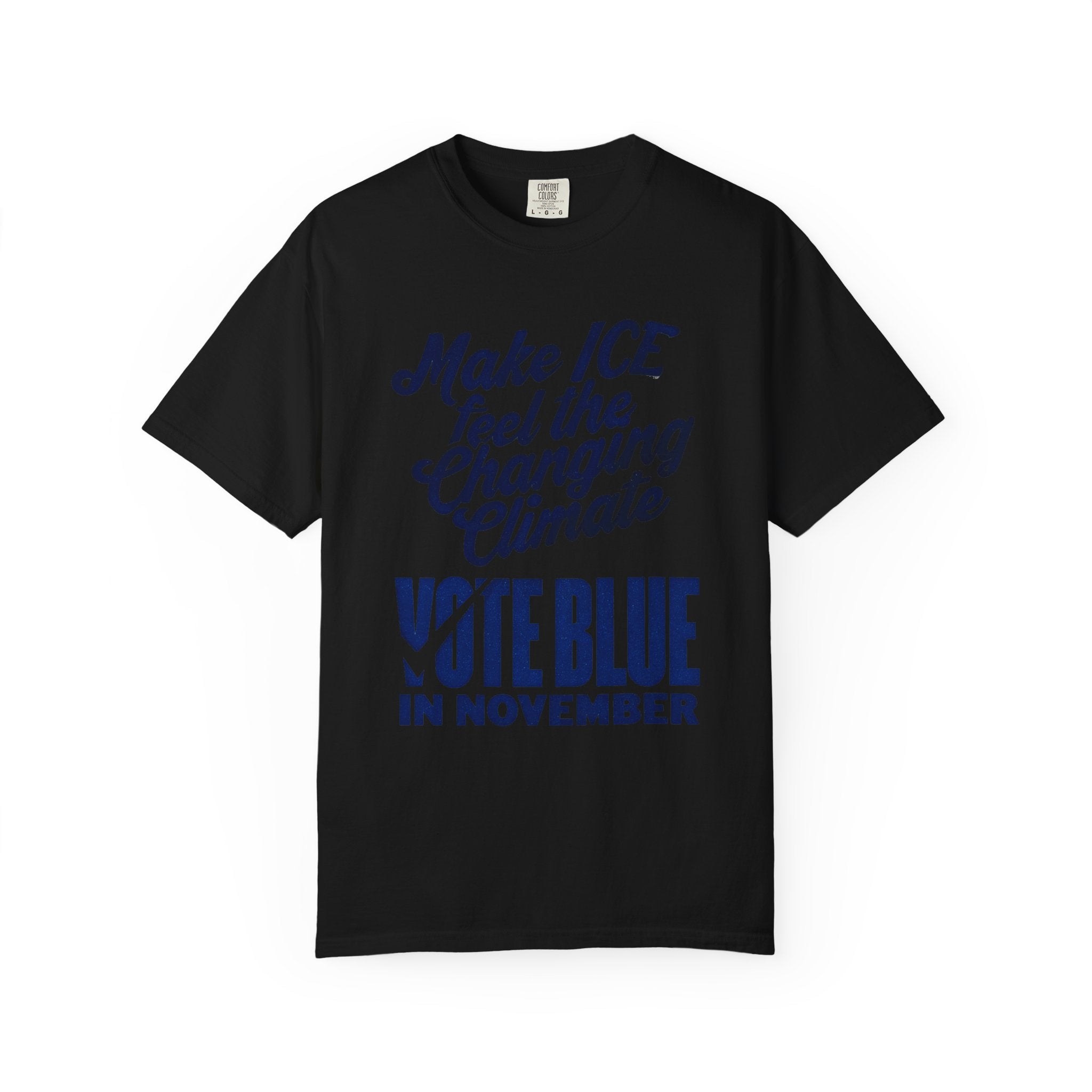 Make ICE Feel the Changing Climate - Vote Blue T-Shirt