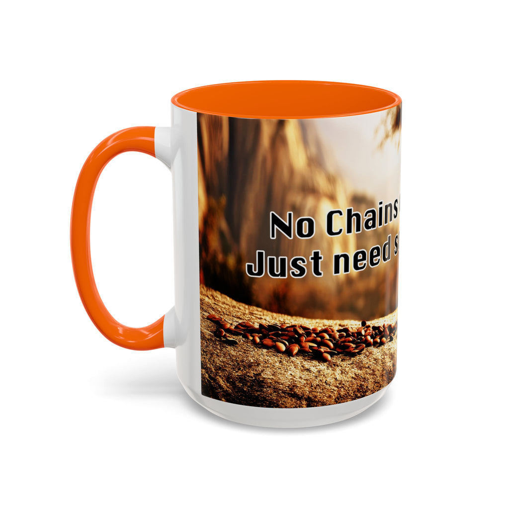 Coffee Mug — “No Chains on My Soul, Just Need Some Coffee” Accent Ceramic Mug (11/15 oz)