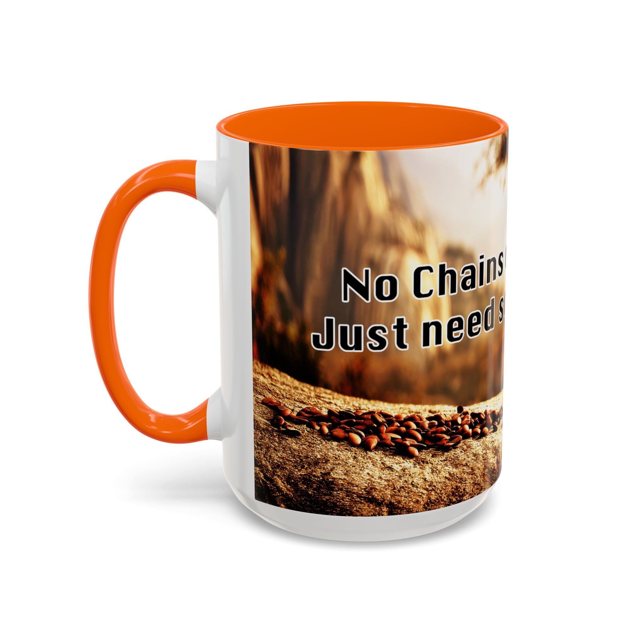 Coffee Mug — “No Chains on My Soul, Just Need Some Coffee” Accent Ceramic Mug (11/15 oz)