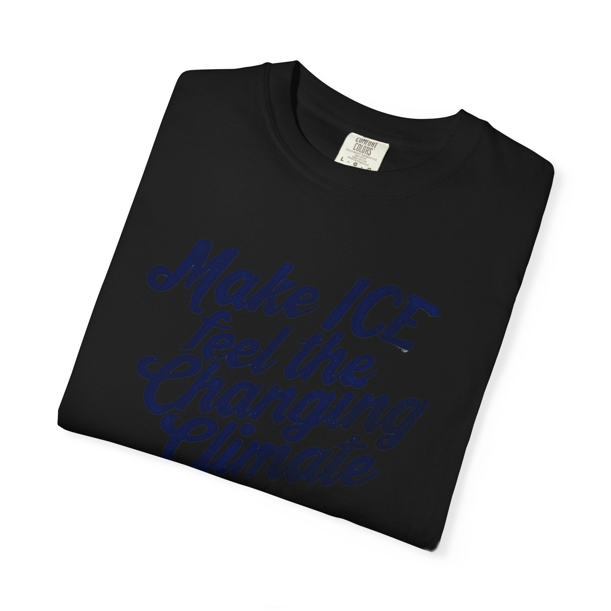 Make ICE Feel the Changing Climate - Vote Blue T-Shirt