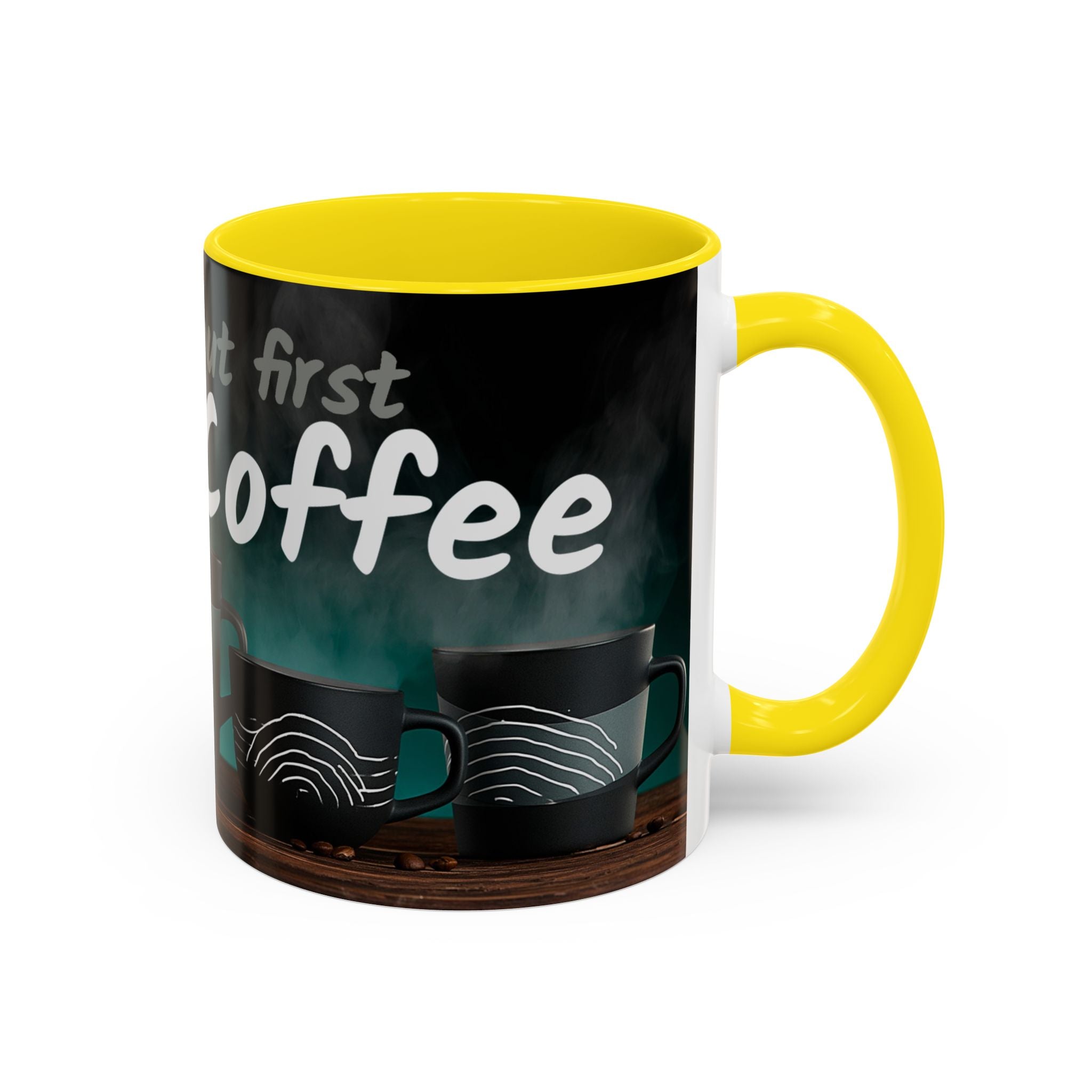 Yeah, yeah, yeah...But First Coffee Accent Mug – Ceramic 11/15oz Coffee Cup
