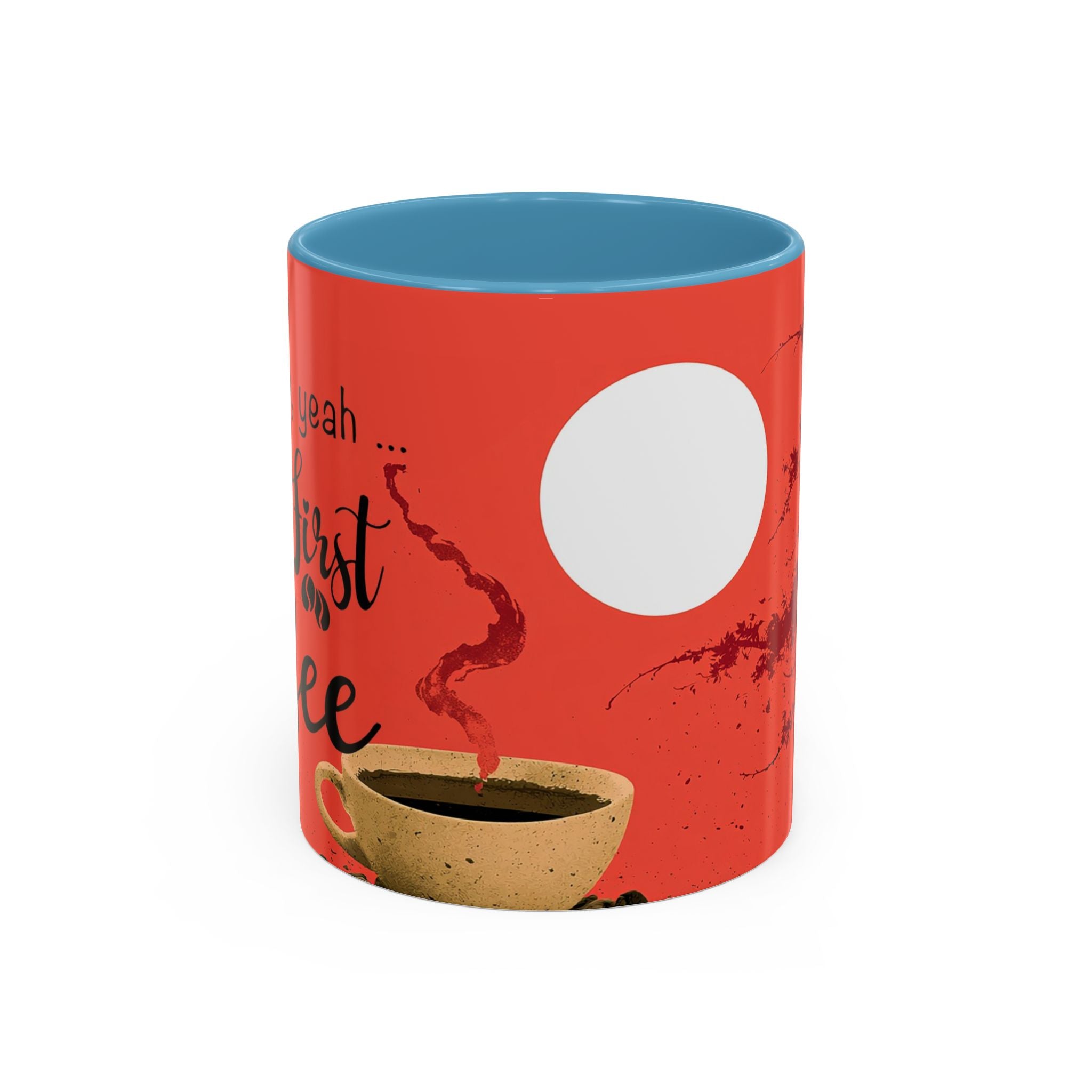 Red Coffee Mug - "Yeah, yeah, yeah ... First Coffee" Vintage Steam Design (11/15oz)