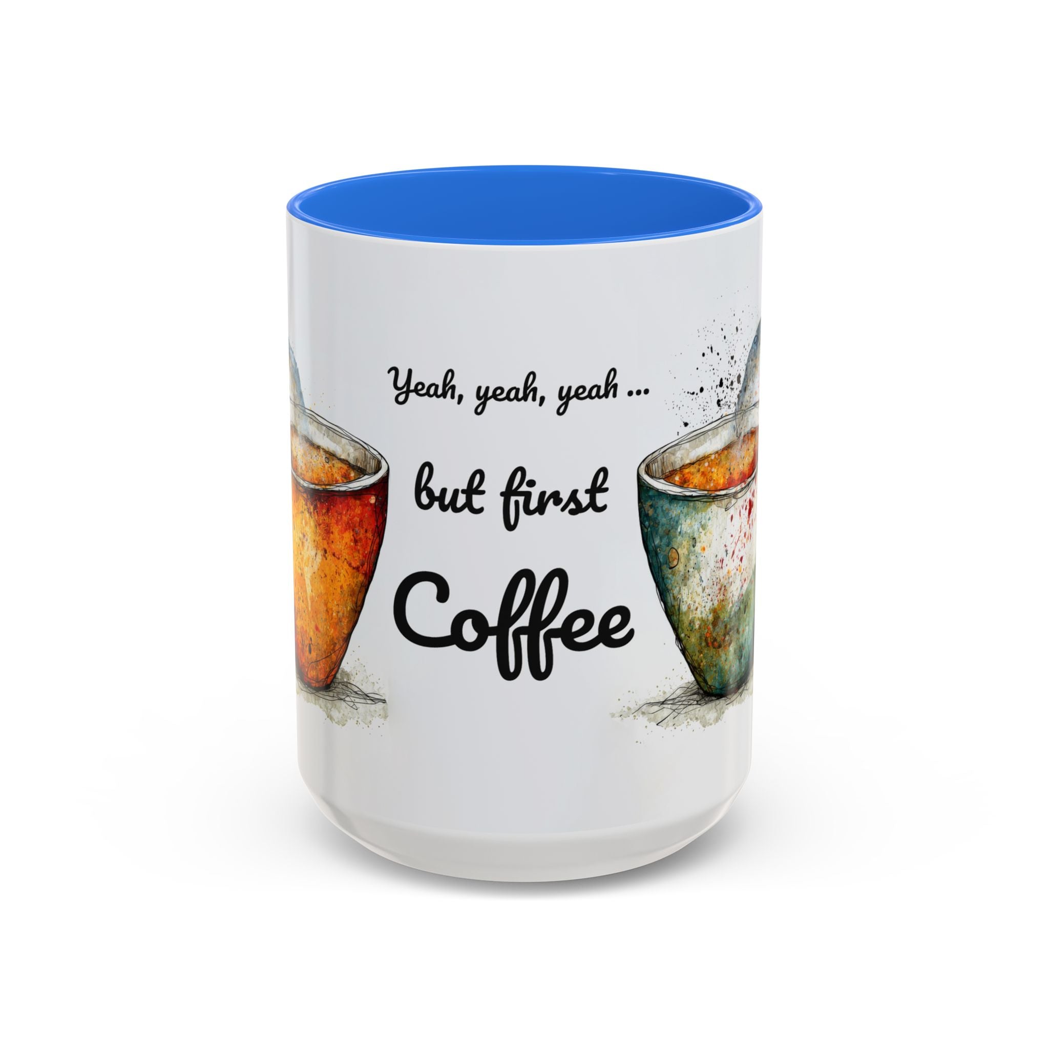 But First Coffee Ceramic Mug — Colorful Watercolor Coffee Cups (11oz & 15oz)