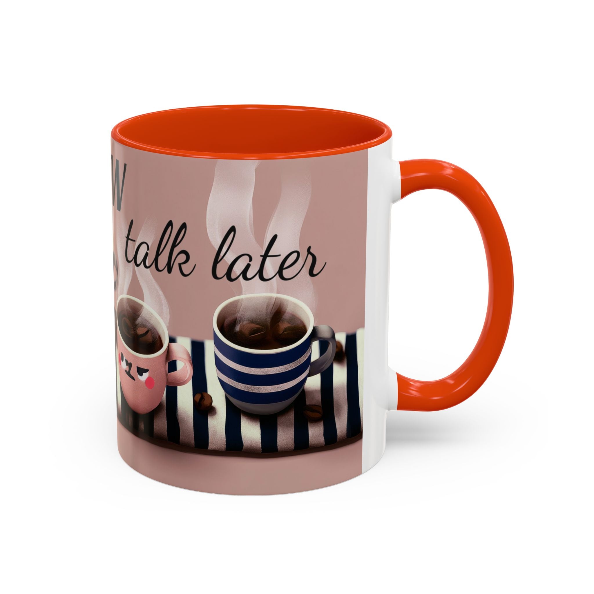 Coffee Now, Talk Later Mug — Cute Kawaii Coffee Cups (11oz, 15oz)