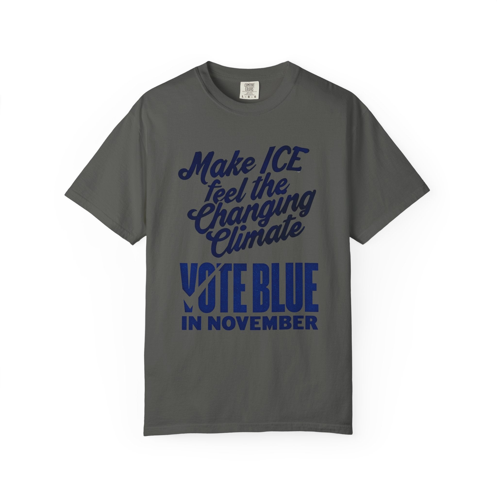 Make ICE Feel the Changing Climate - Vote Blue T-Shirt