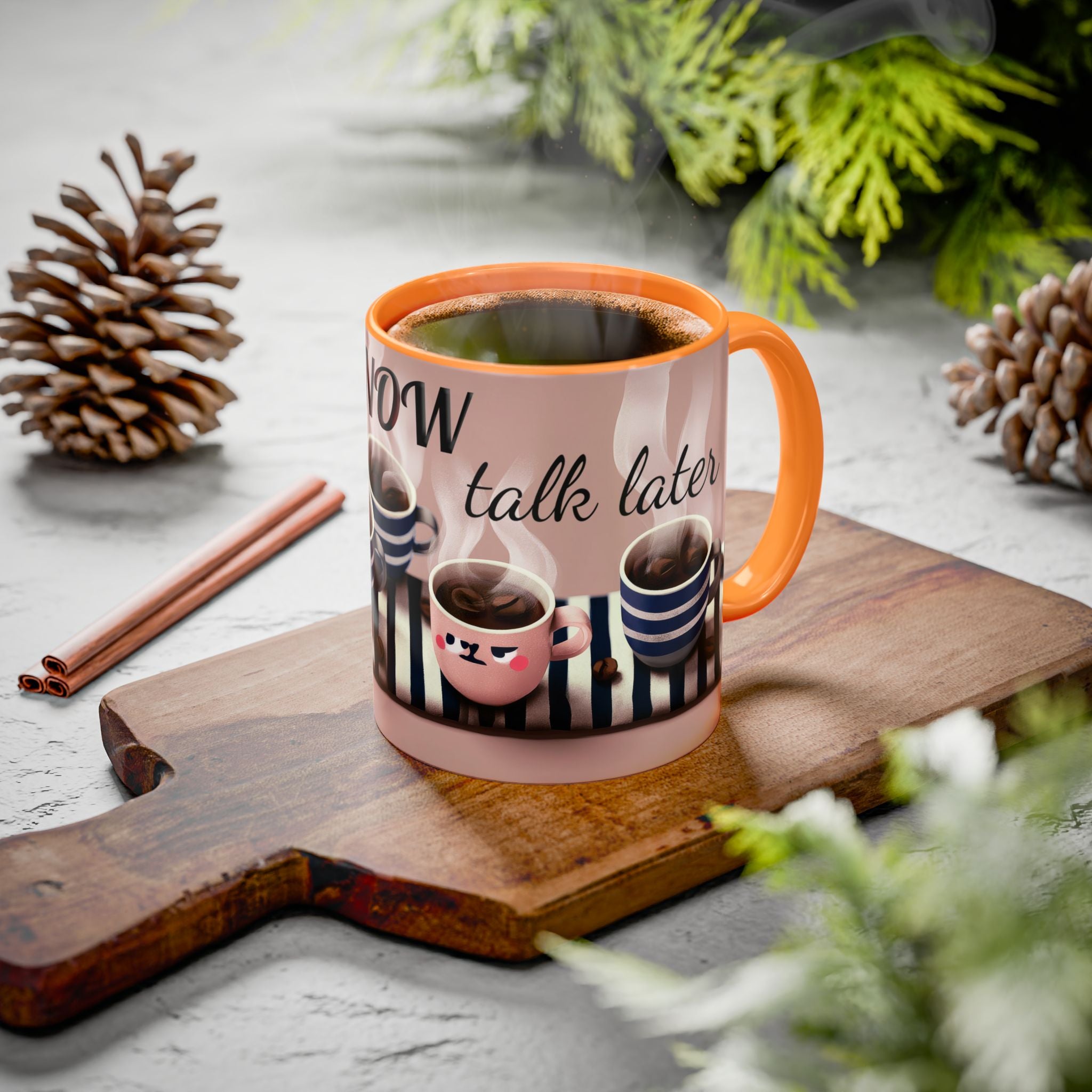 Coffee Now, Talk Later Mug — Cute Kawaii Coffee Cups (11oz, 15oz)