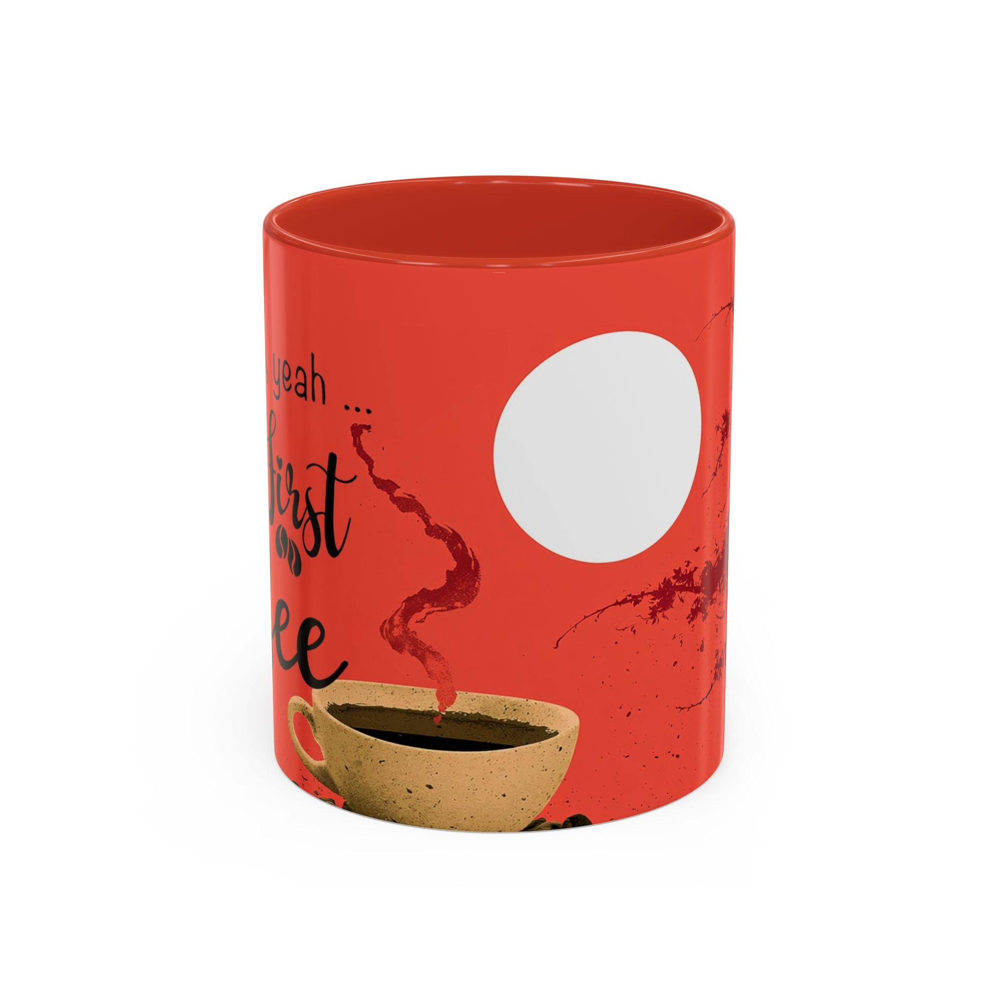 Red Coffee Mug - "Yeah, yeah, yeah ... First Coffee" Vintage Steam Design (11/15oz)
