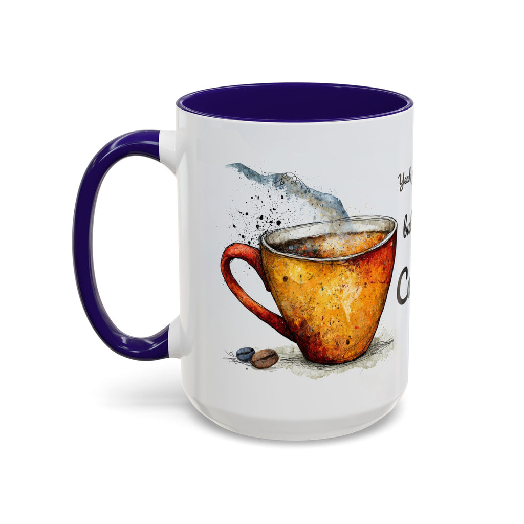 But First Coffee Ceramic Mug — Colorful Watercolor Coffee Cups (11oz & 15oz)