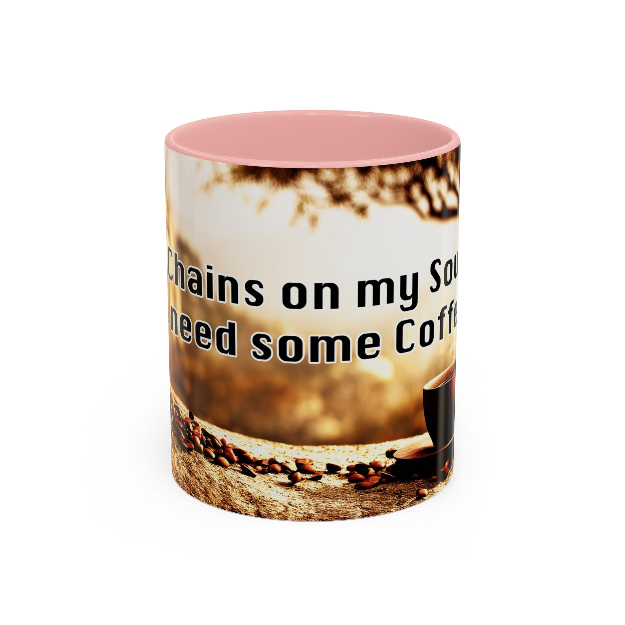 Coffee Mug — “No Chains on My Soul, Just Need Some Coffee” Accent Ceramic Mug (11/15 oz)