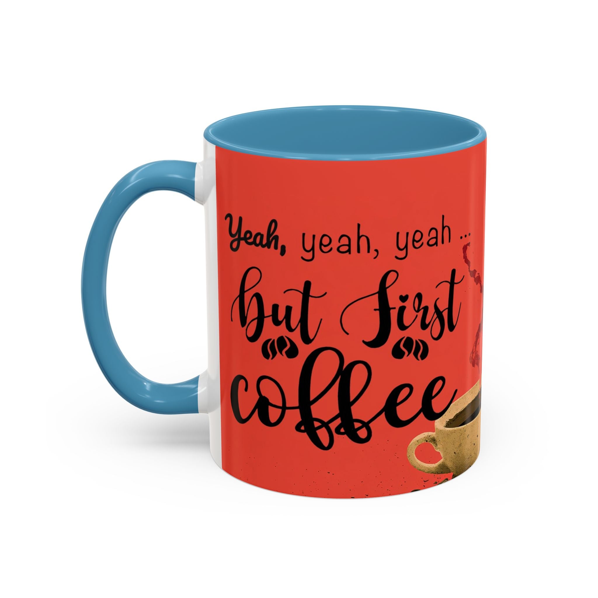 Red Coffee Mug - "Yeah, yeah, yeah ... First Coffee" Vintage Steam Design (11/15oz)