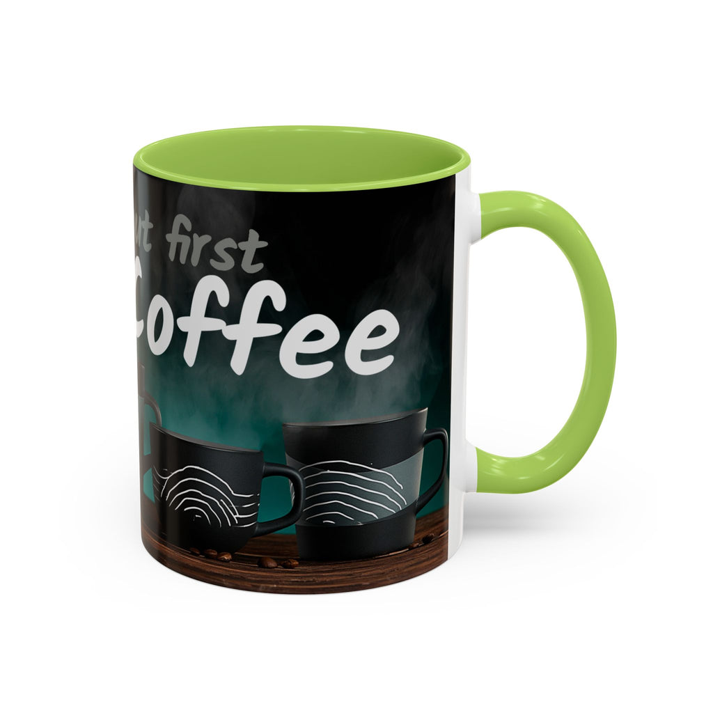 Yeah, yeah, yeah...But First Coffee Accent Mug – Ceramic 11/15oz Coffee Cup