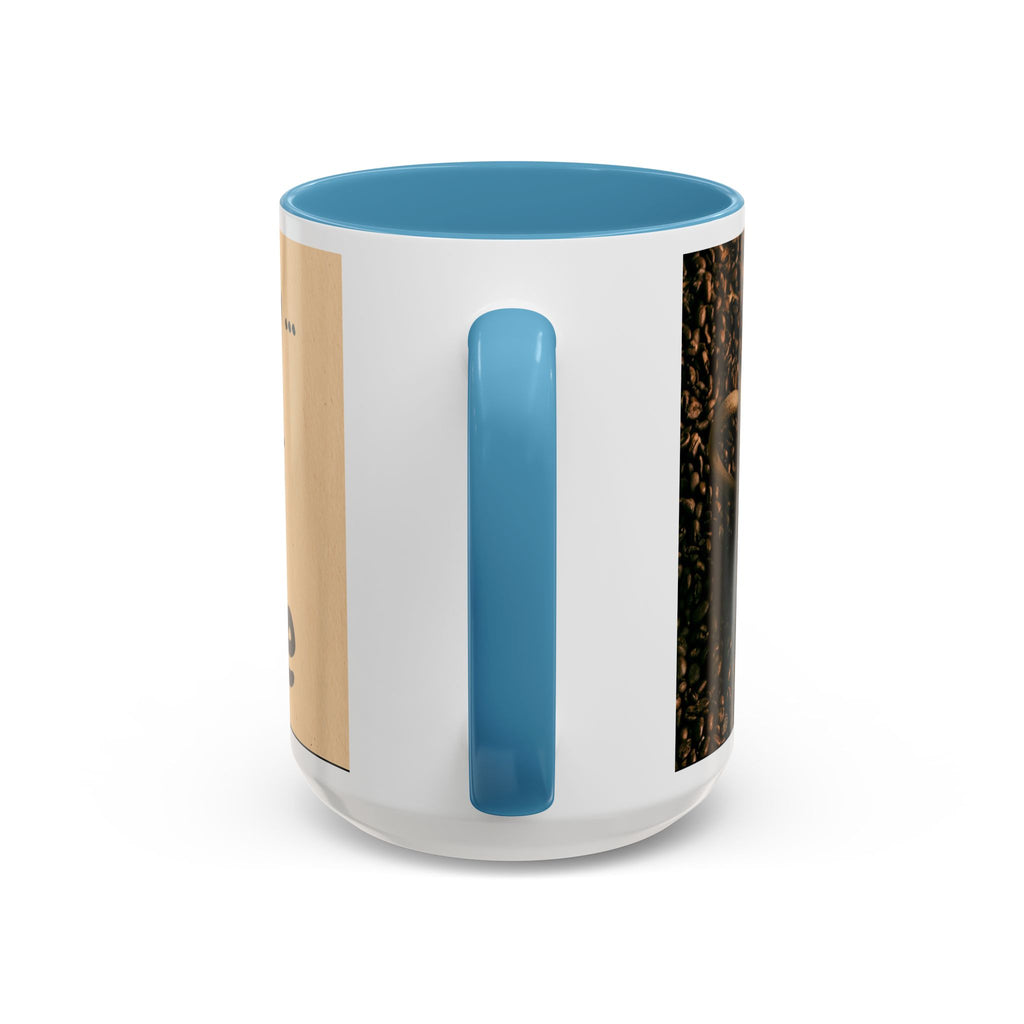 Coffee Mug — "Yeah, yeah, yeah...But First Coffee" Accent Ceramic Mug (11/15oz)
