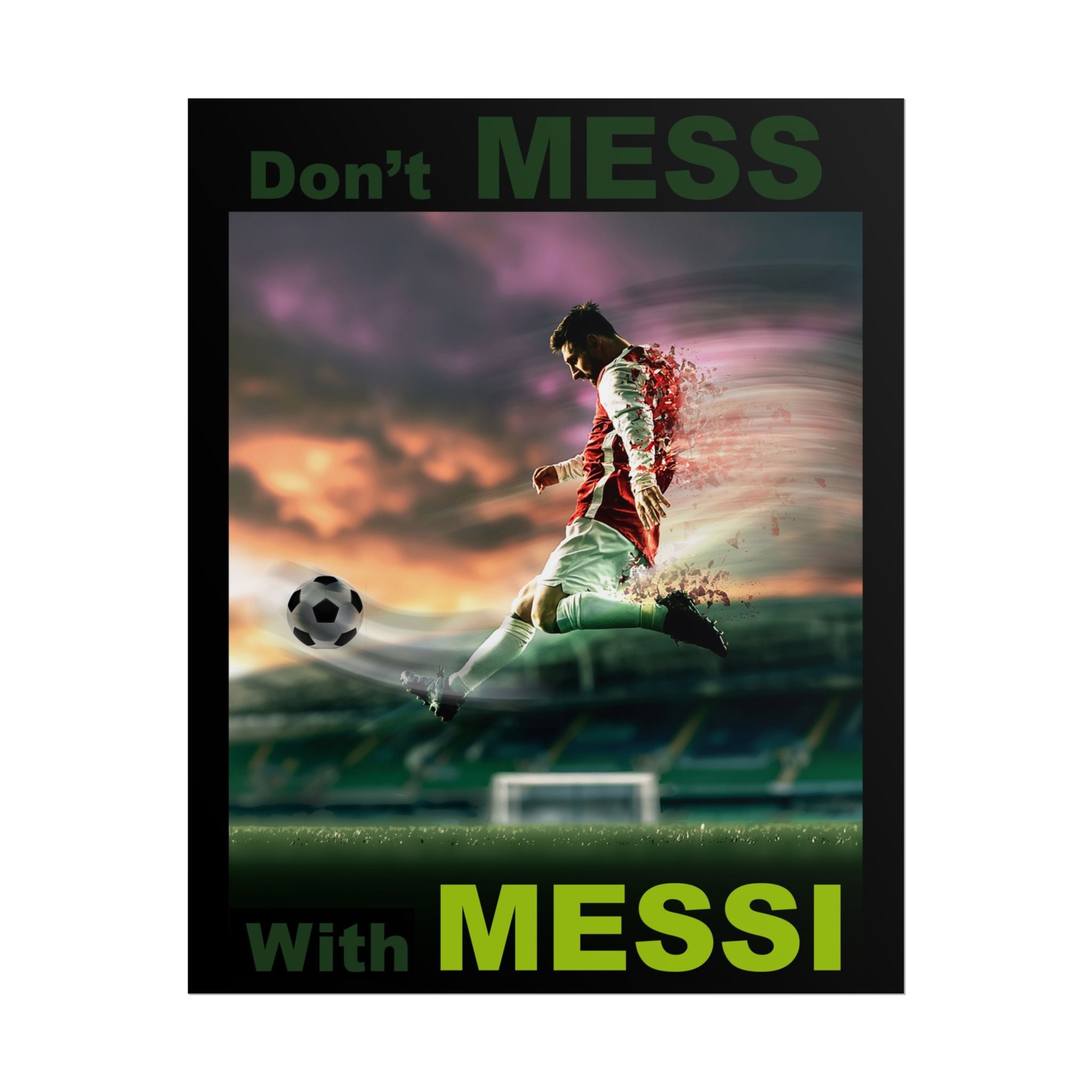 Don’t Mess With Messi - Soccer Poster