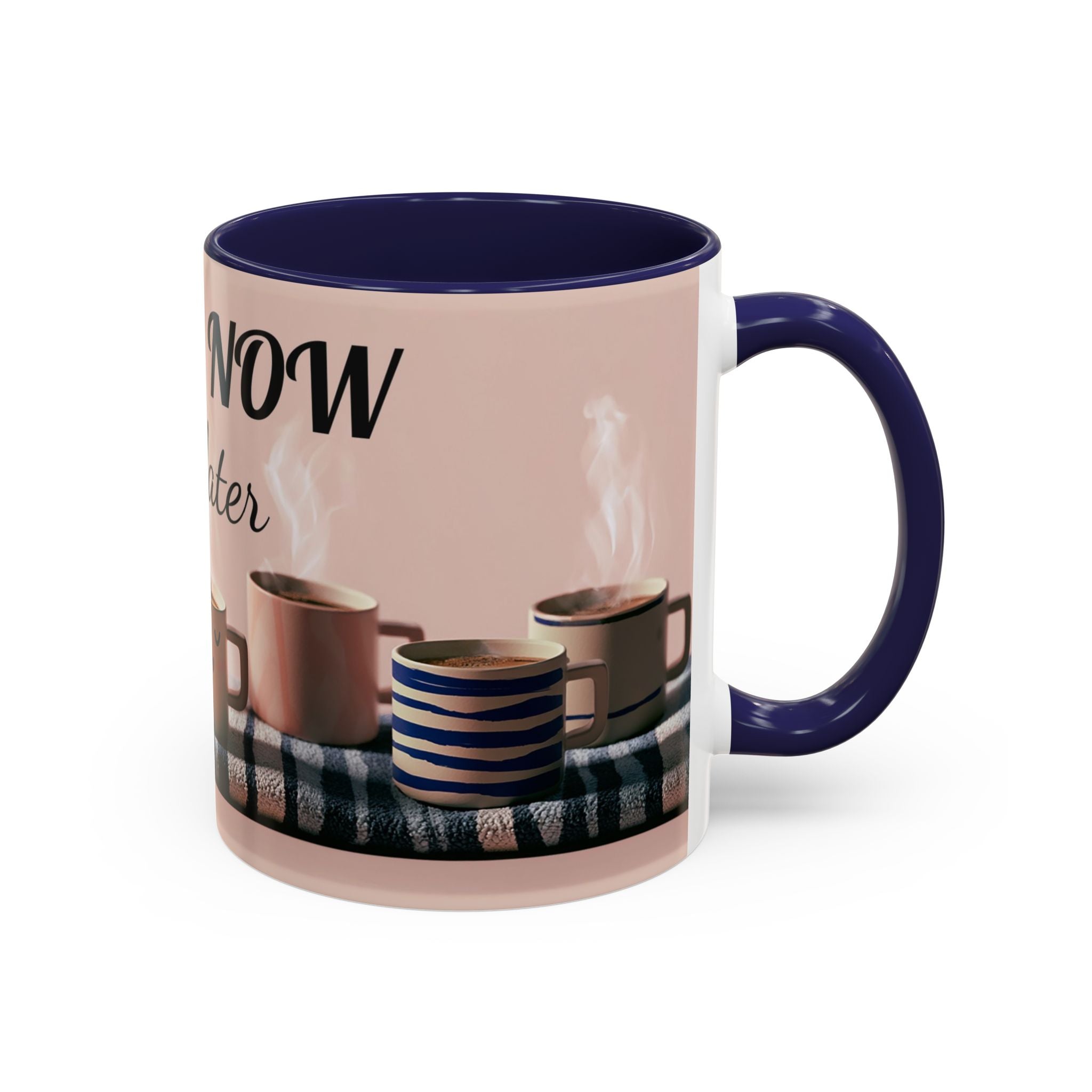 Coffee Now, Talk Later Accent Mug — Funny Morning Coffee Mug (11/15oz)