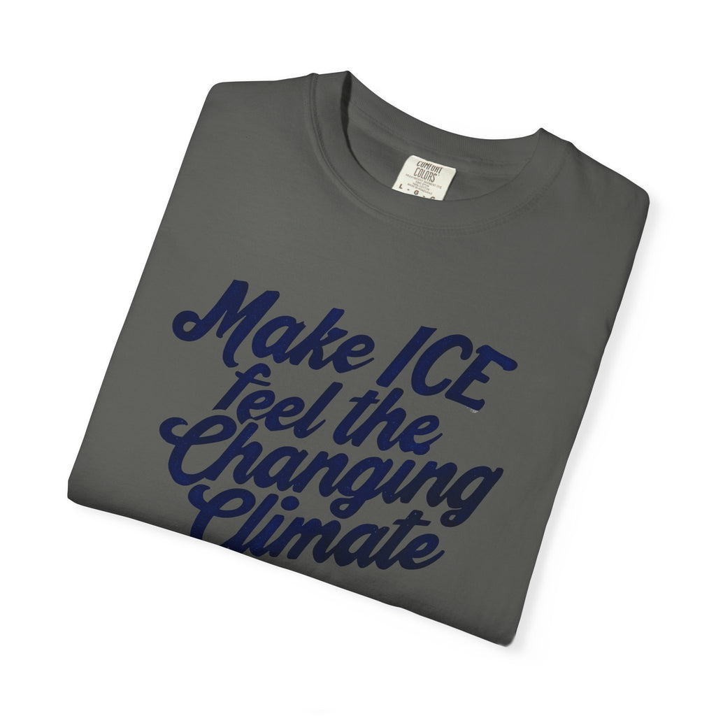 Make ICE Feel the Changing Climate - Vote Blue T-Shirt