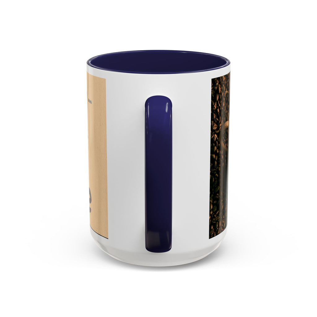 Coffee Mug — "Yeah, yeah, yeah...But First Coffee" Accent Ceramic Mug (11/15oz)