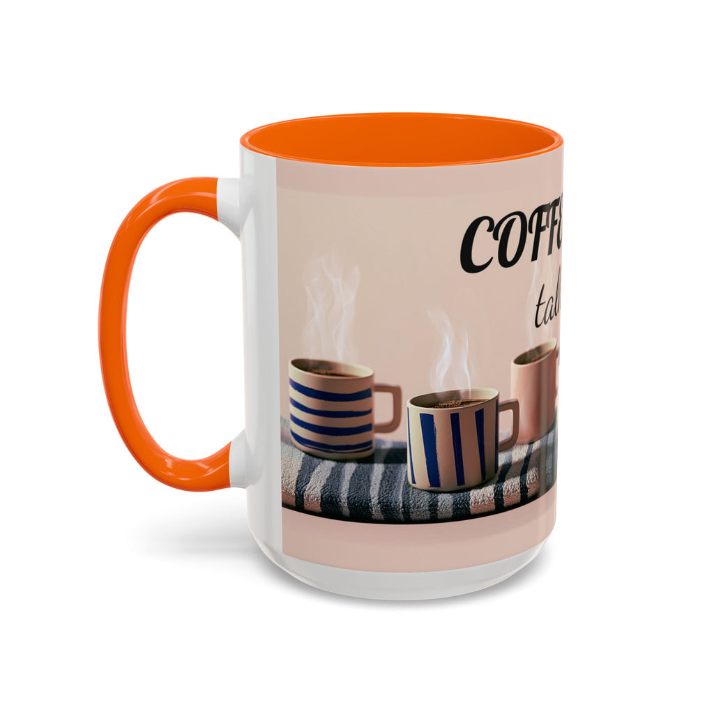 Coffee Now, Talk Later Accent Mug — Funny Morning Coffee Mug (11/15oz)