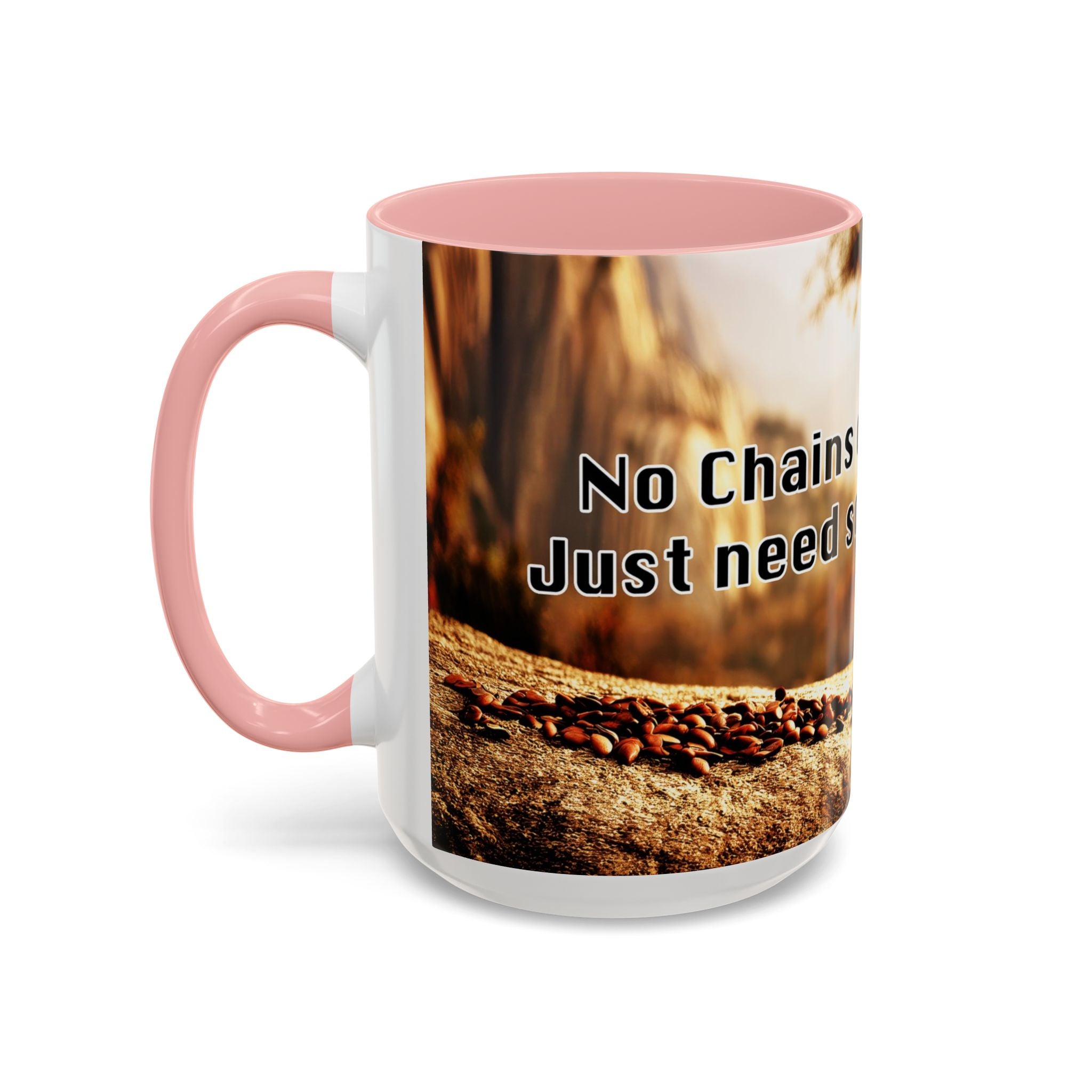 Coffee Mug — “No Chains on My Soul, Just Need Some Coffee” Accent Ceramic Mug (11/15 oz)