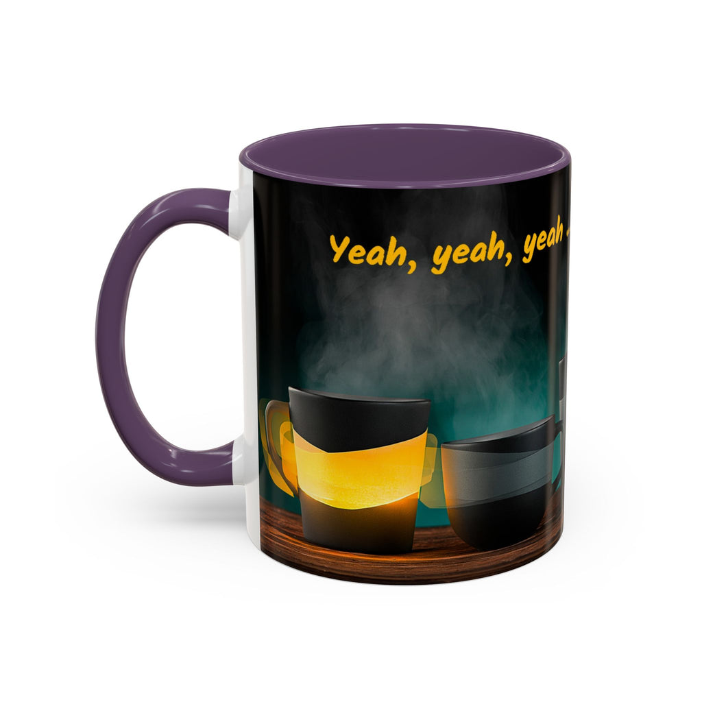 Coffee Mug — "Yeah, yeah, yeah...But First Coffee" Accent Ceramic Mug (11/15oz)