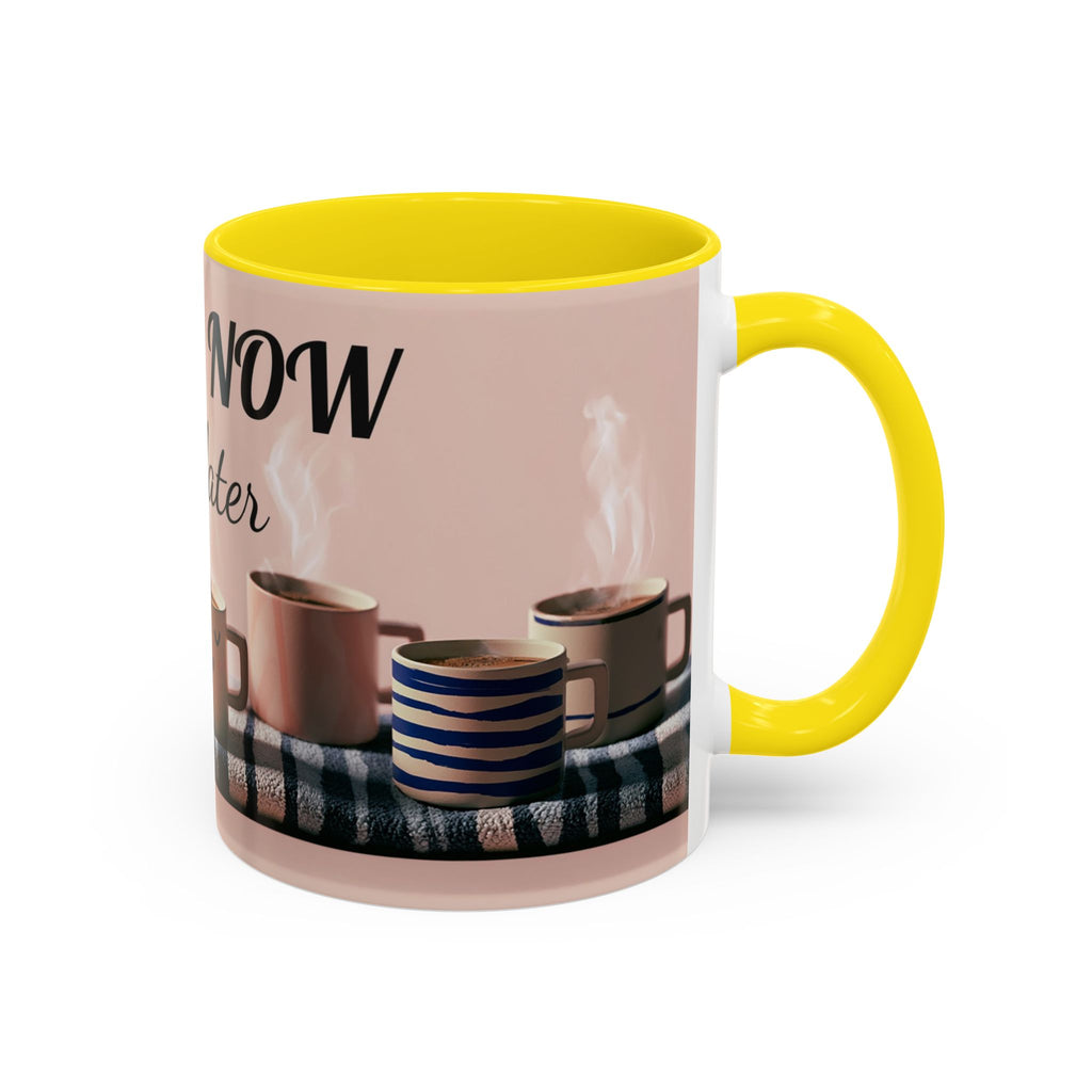Coffee Now, Talk Later Accent Mug — Funny Morning Coffee Mug (11/15oz)