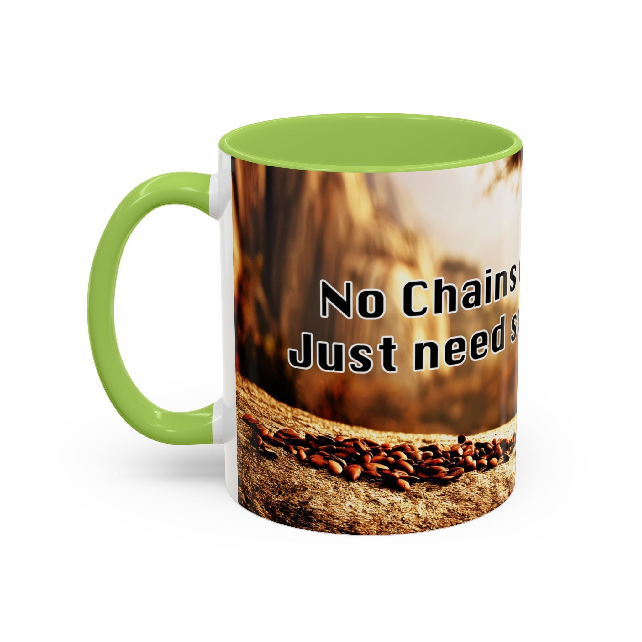 Coffee Mug — “No Chains on My Soul, Just Need Some Coffee” Accent Ceramic Mug (11/15 oz)