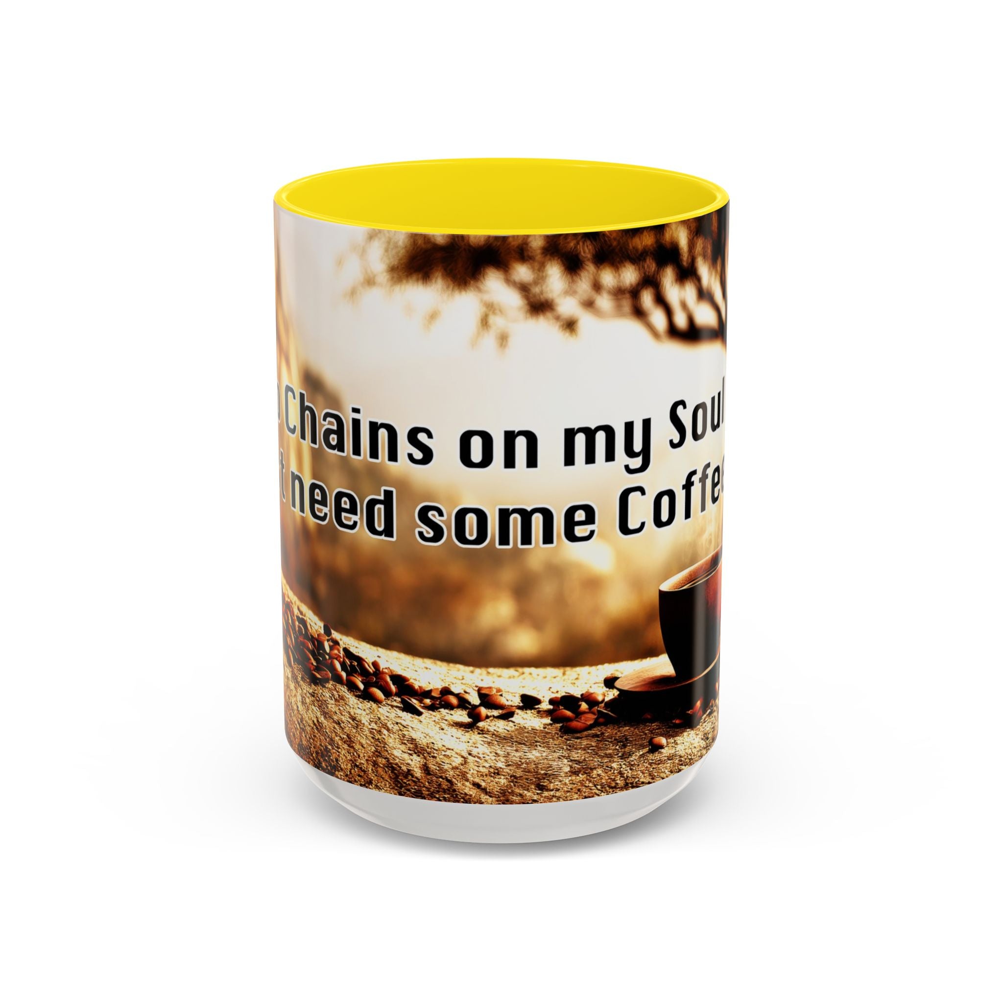 Coffee Mug — “No Chains on My Soul, Just Need Some Coffee” Accent Ceramic Mug (11/15 oz)