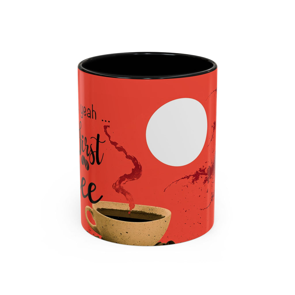 Red Coffee Mug - "Yeah, yeah, yeah ... First Coffee" Vintage Steam Design (11/15oz)