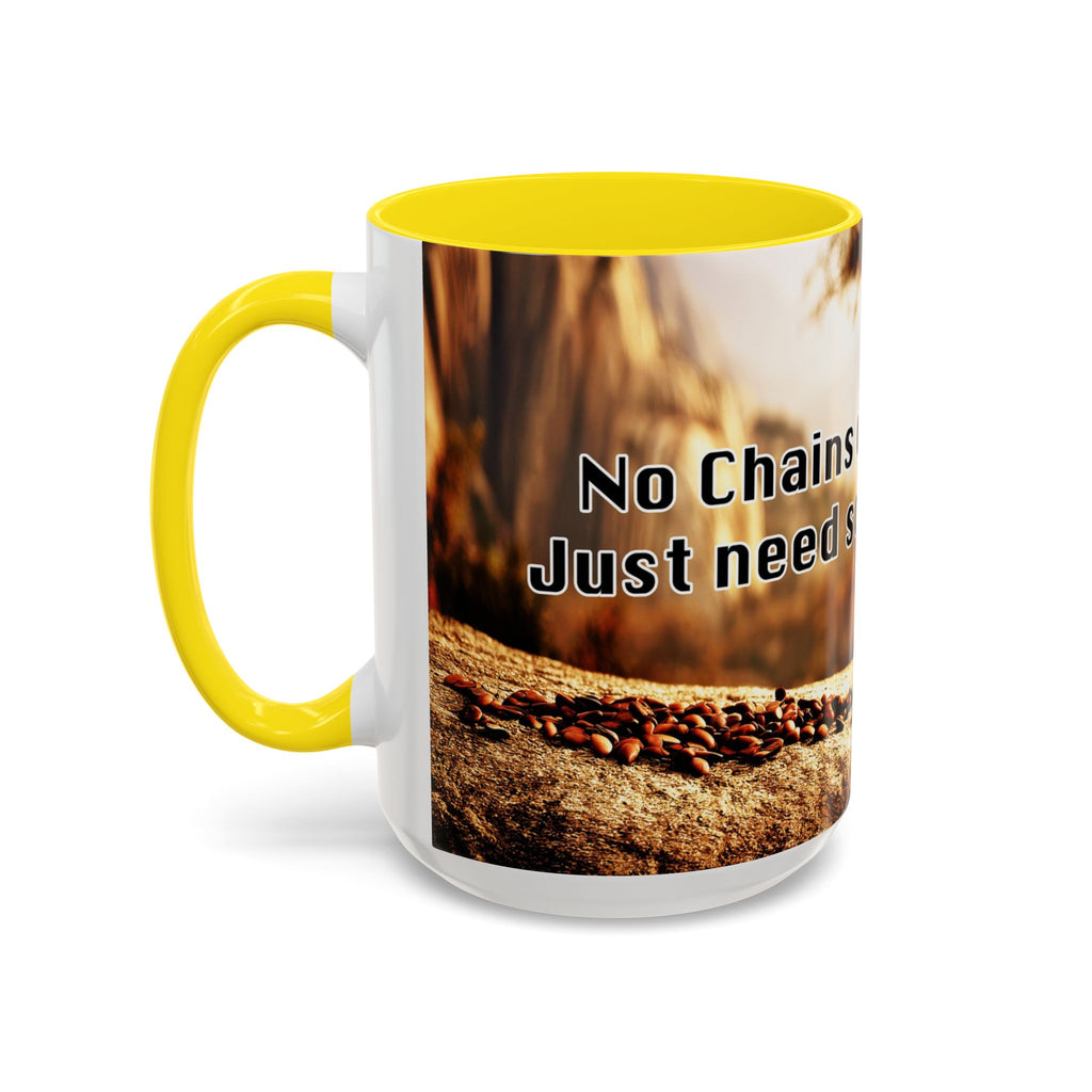 Coffee Mug — “No Chains on My Soul, Just Need Some Coffee” Accent Ceramic Mug (11/15 oz)