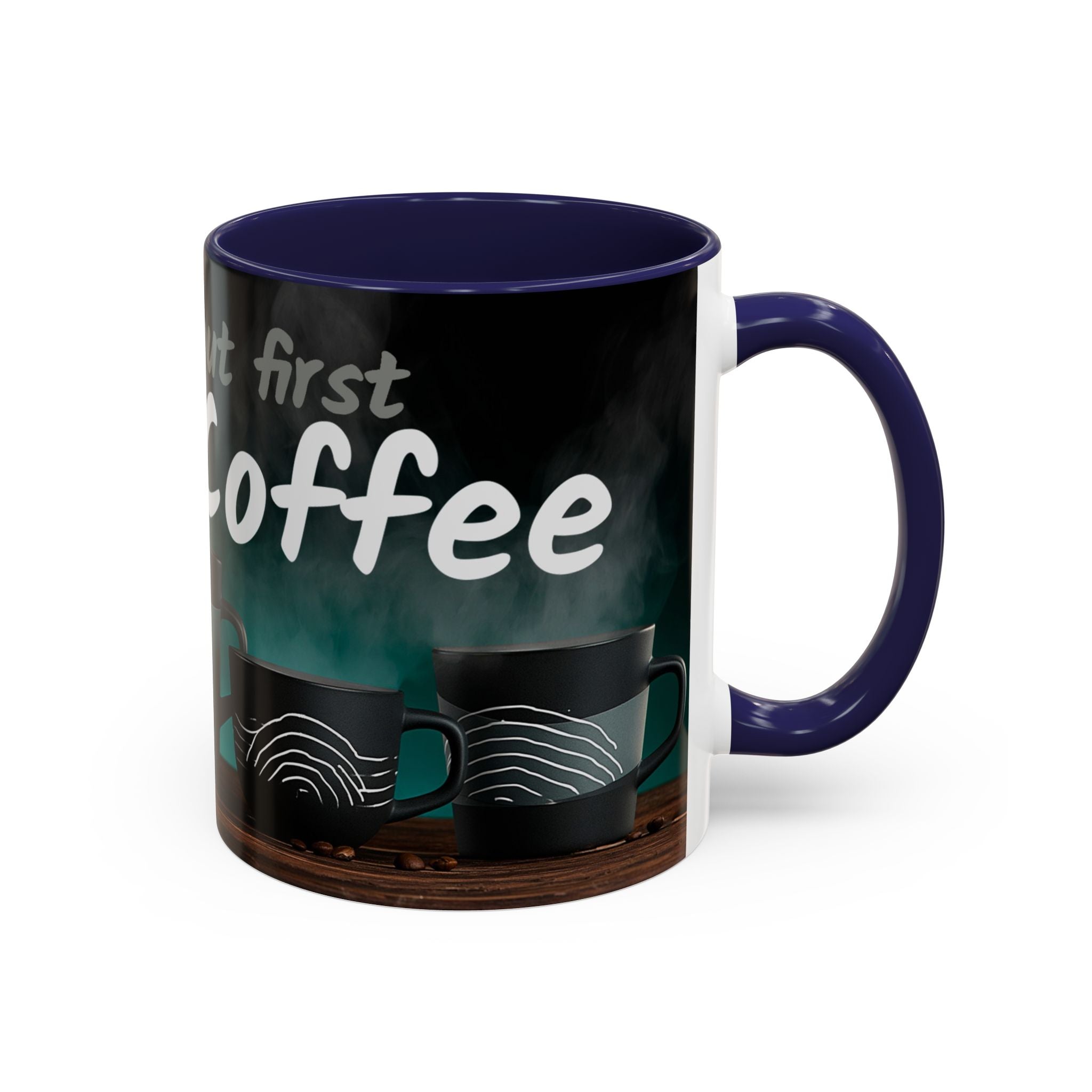 Yeah, yeah, yeah...But First Coffee Accent Mug – Ceramic 11/15oz Coffee Cup