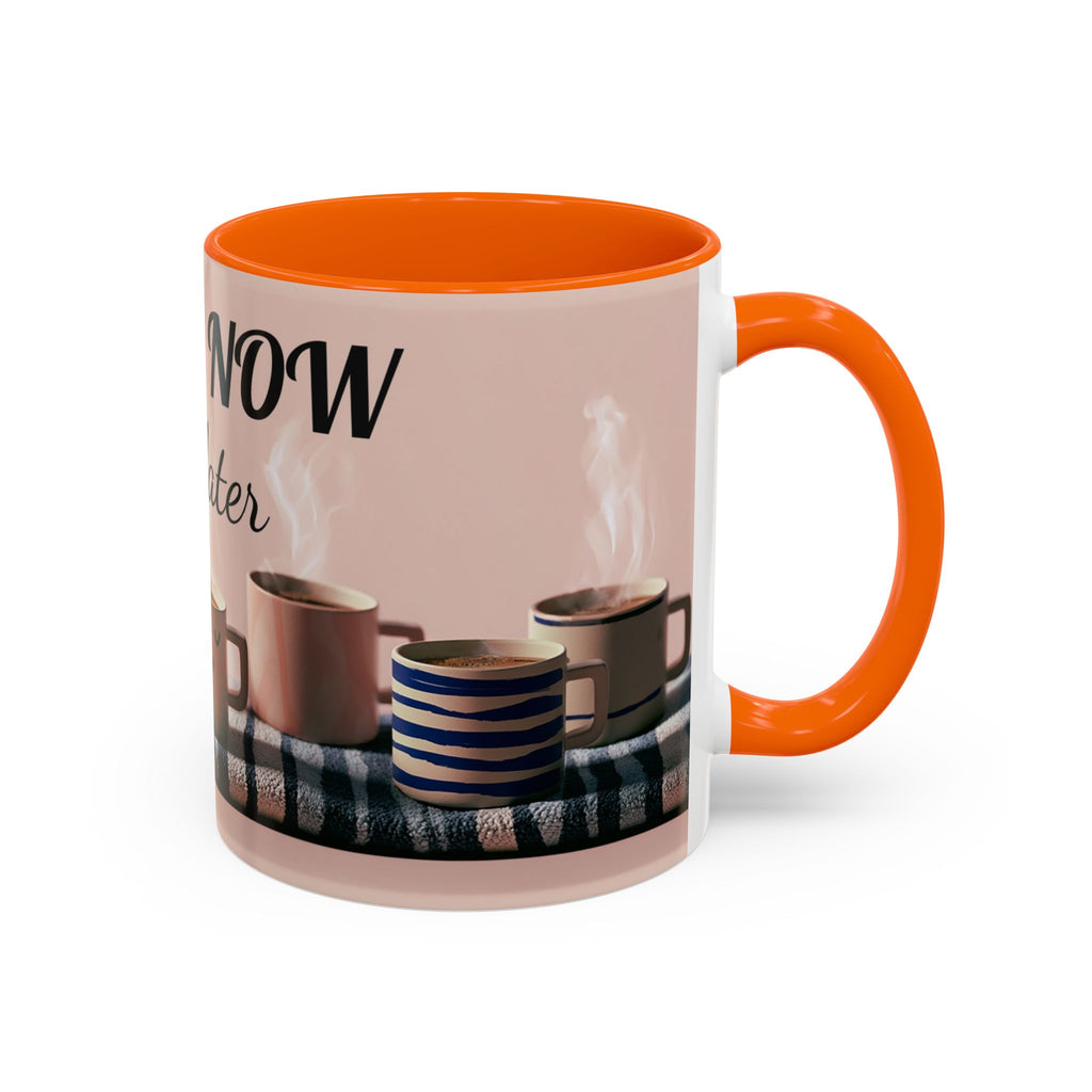 Coffee Now, Talk Later Accent Mug — Funny Morning Coffee Mug (11/15oz)