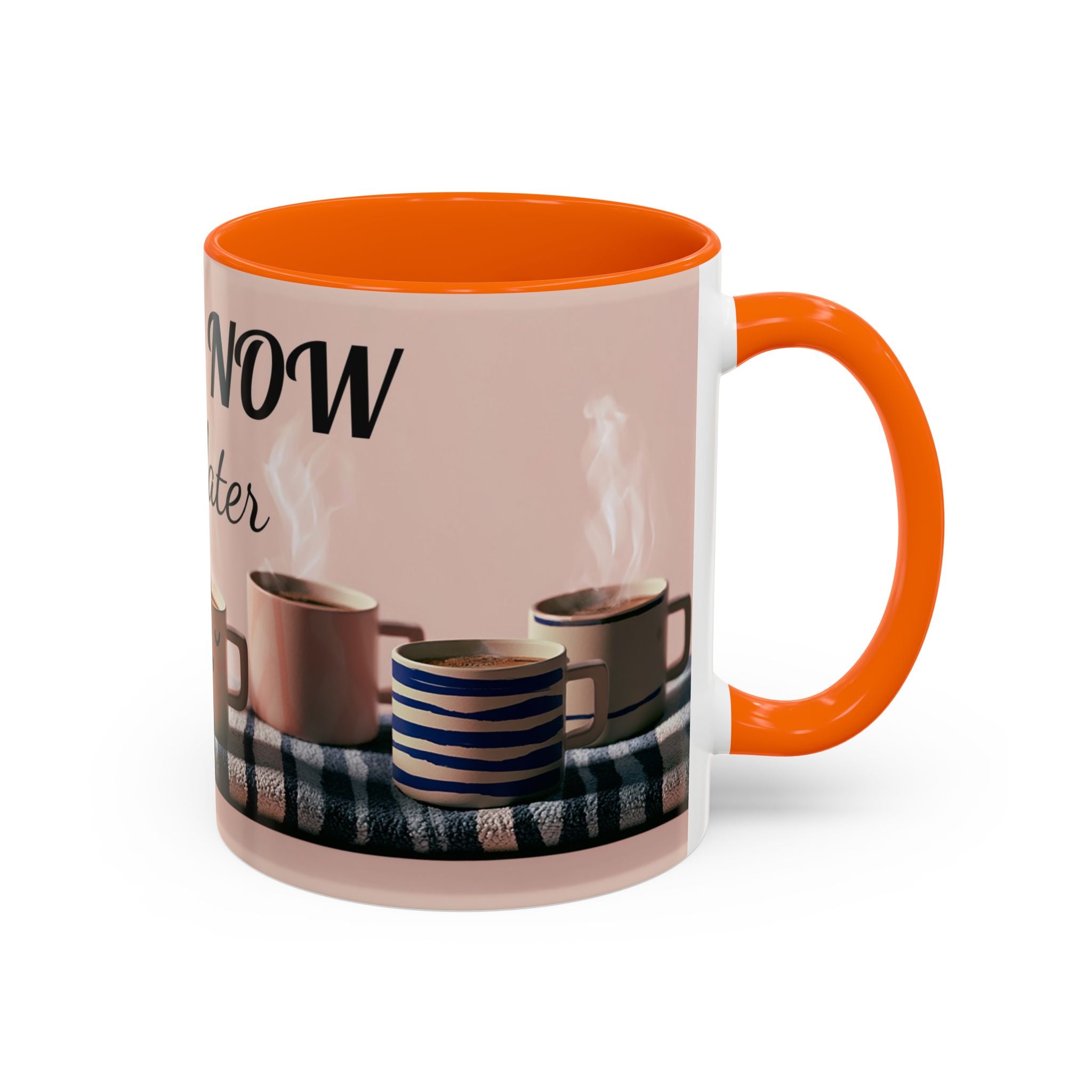 Coffee Now, Talk Later Accent Mug — Funny Morning Coffee Mug (11/15oz)