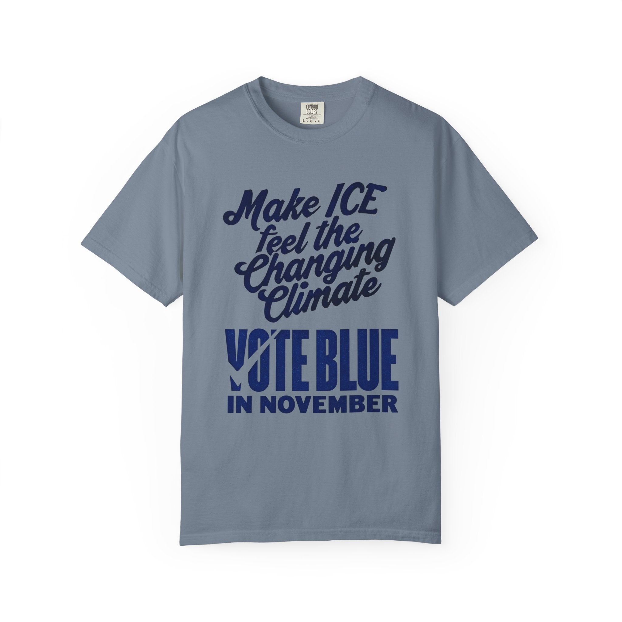Make ICE Feel the Changing Climate - Vote Blue T-Shirt