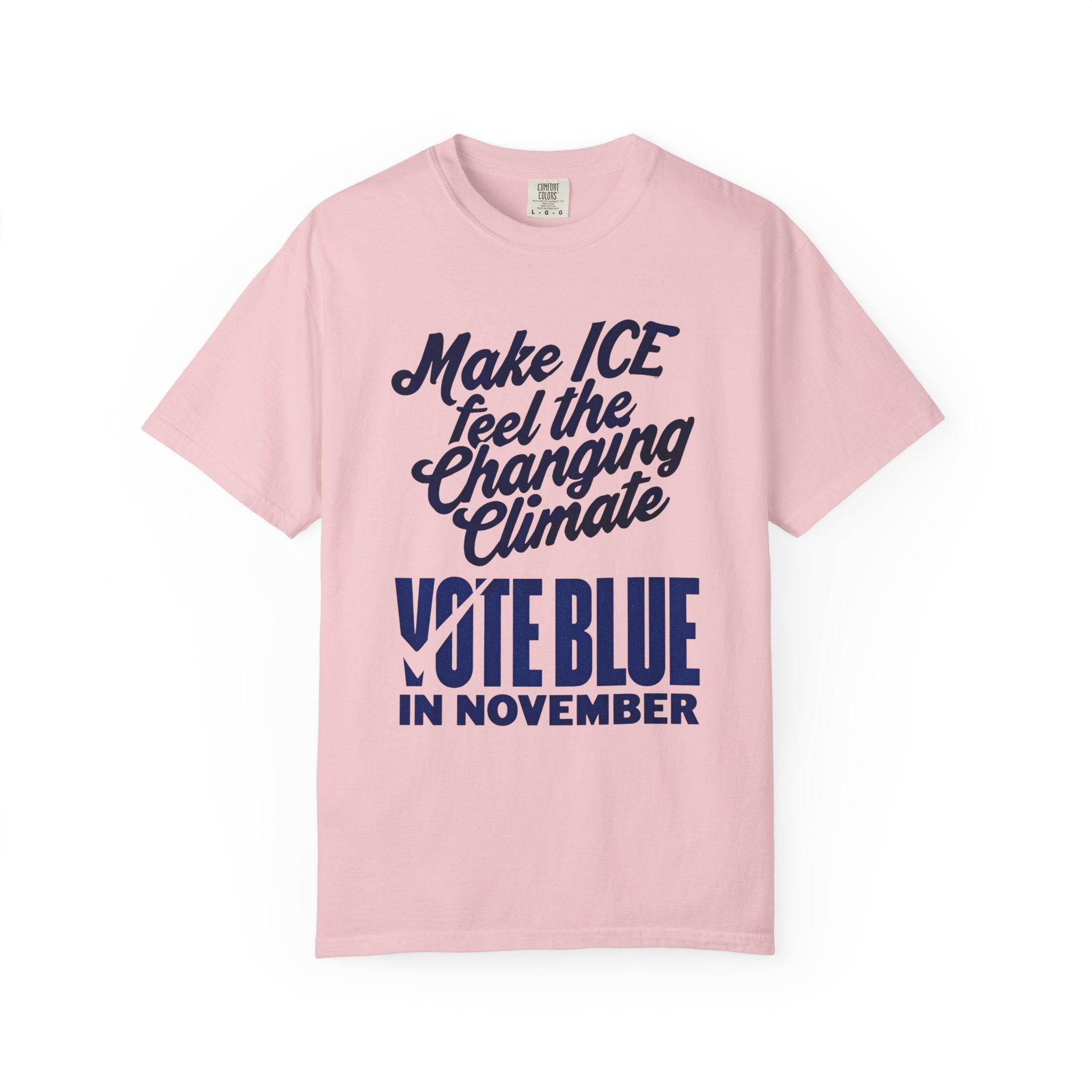 Make ICE Feel the Changing Climate - Vote Blue T-Shirt