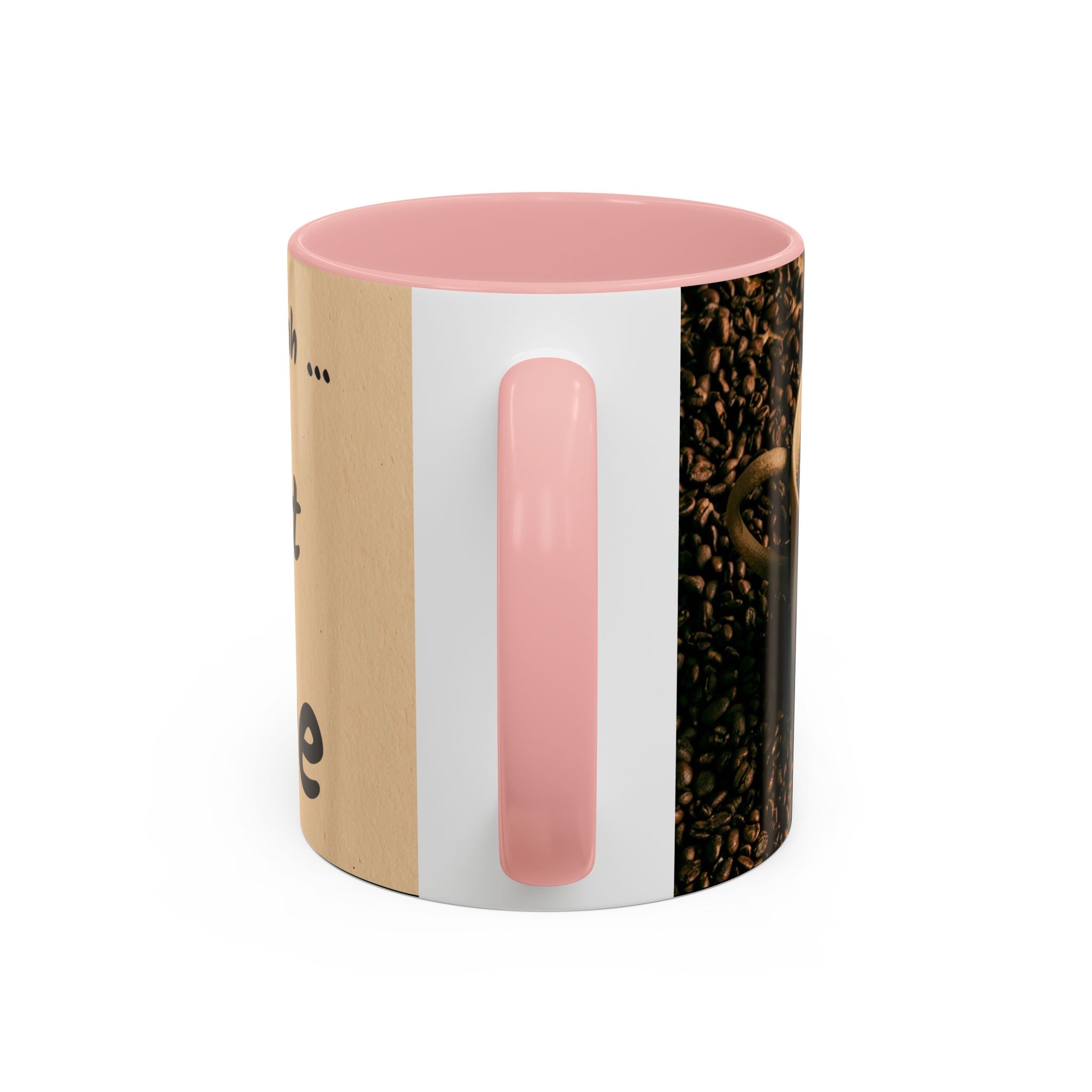 Coffee Mug — "Yeah, yeah, yeah...But First Coffee" Accent Ceramic Mug (11/15oz)