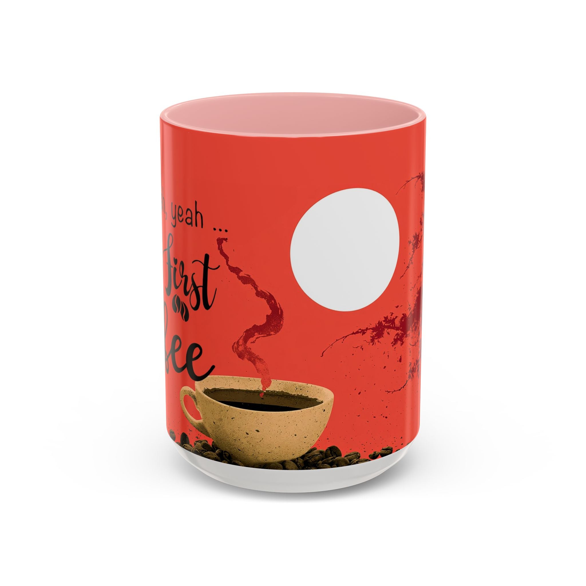Red Coffee Mug - "Yeah, yeah, yeah ... First Coffee" Vintage Steam Design (11/15oz)