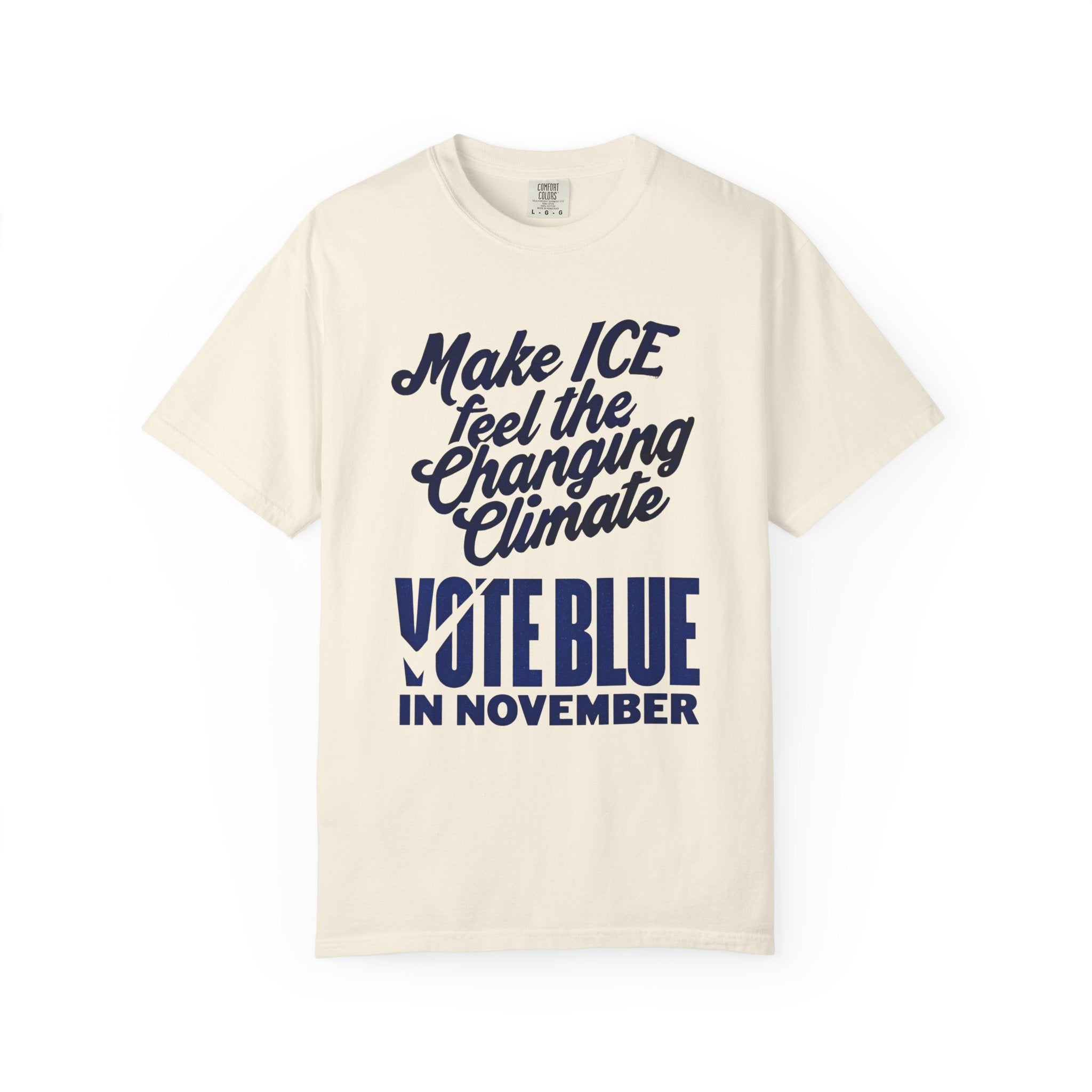 Make ICE Feel the Changing Climate - Vote Blue T-Shirt