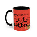 Red Coffee Mug - "Yeah, yeah, yeah ... First Coffee" Vintage Steam Design (11/15oz)