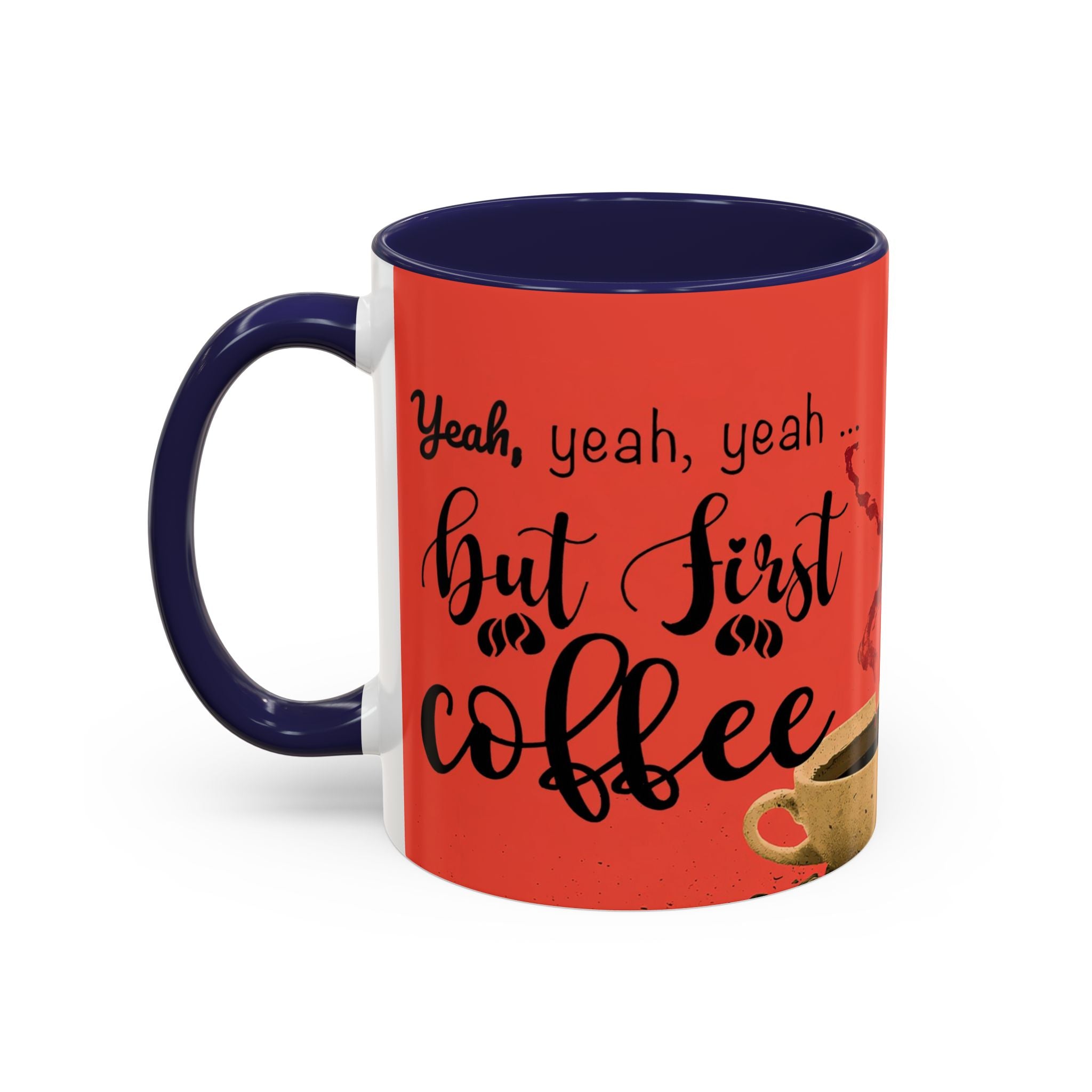 Red Coffee Mug - "Yeah, yeah, yeah ... First Coffee" Vintage Steam Design (11/15oz)