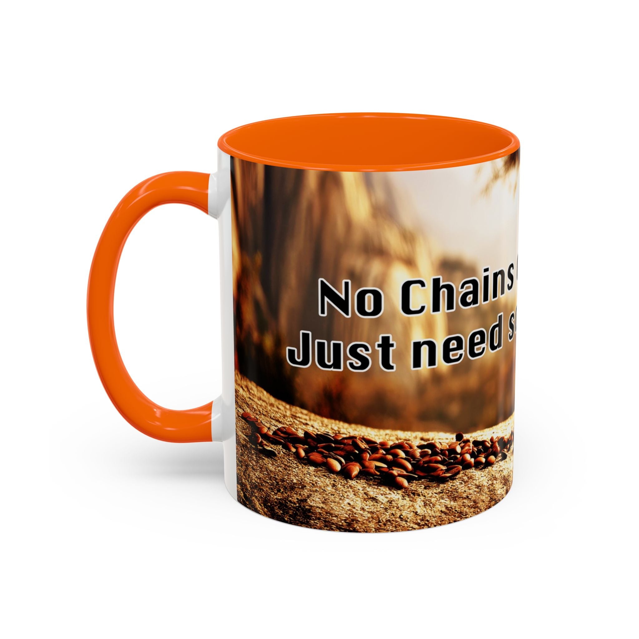 Coffee Mug — “No Chains on My Soul, Just Need Some Coffee” Accent Ceramic Mug (11/15 oz)