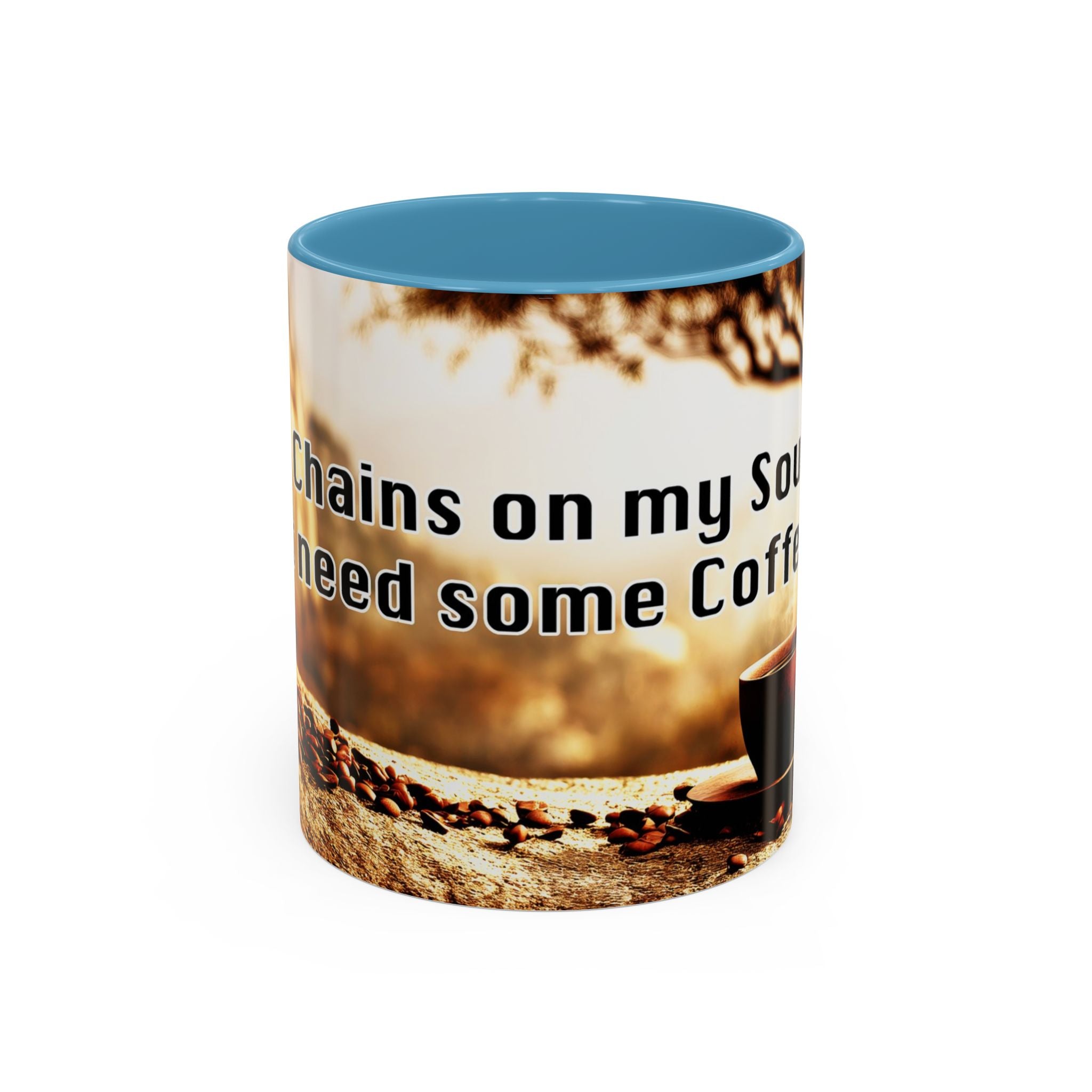 Coffee Mug — “No Chains on My Soul, Just Need Some Coffee” Accent Ceramic Mug (11/15 oz)