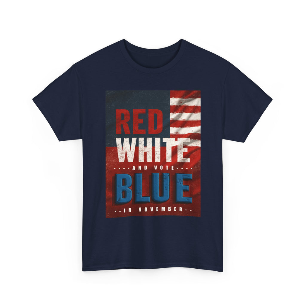 Patriotic "Red White and Blue" Tee — American Flag Voter Pride T-Shirt