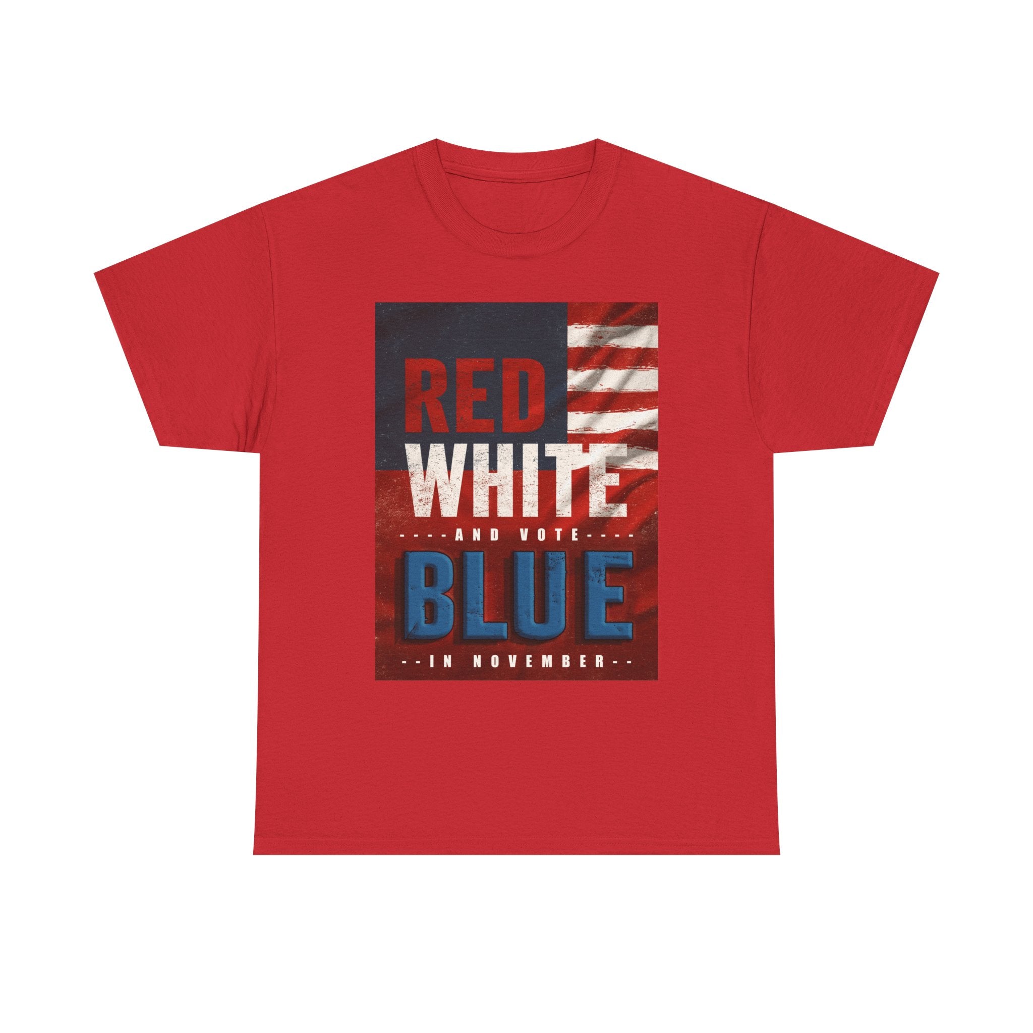 Patriotic "Red White and Blue" Tee — American Flag Voter Pride T-Shirt