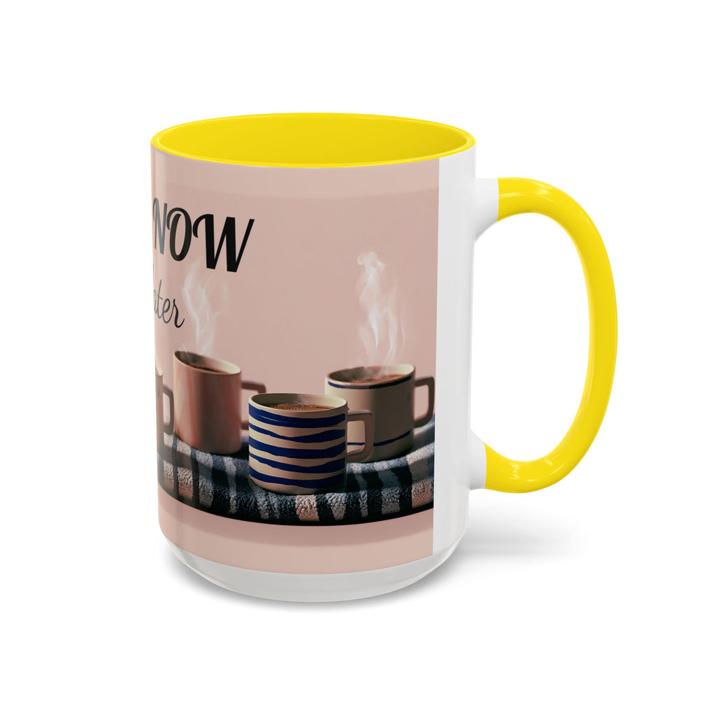 Coffee Now, Talk Later Accent Mug — Funny Morning Coffee Mug (11/15oz)