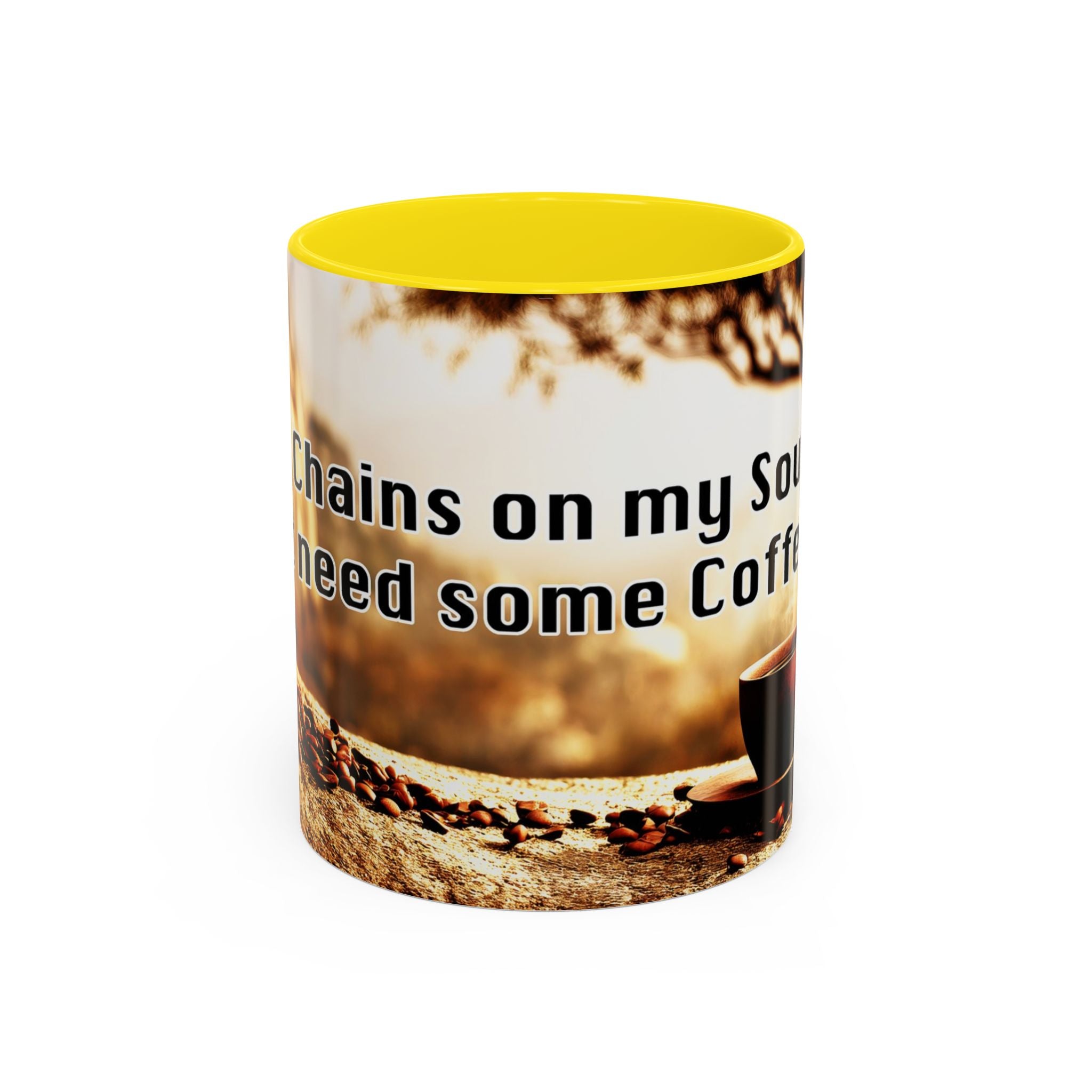 Coffee Mug — “No Chains on My Soul, Just Need Some Coffee” Accent Ceramic Mug (11/15 oz)