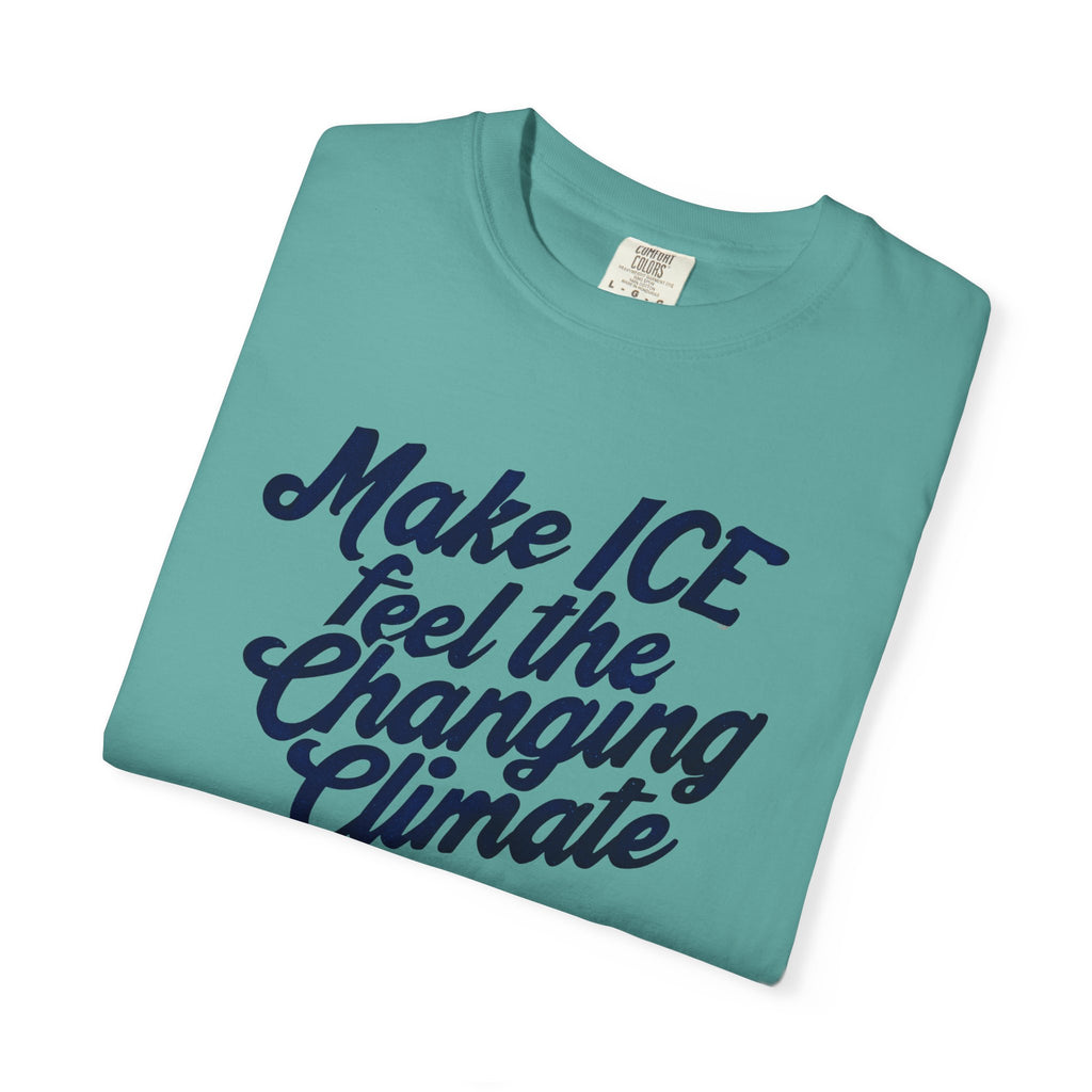 Make ICE Feel the Changing Climate - Vote Blue T-Shirt