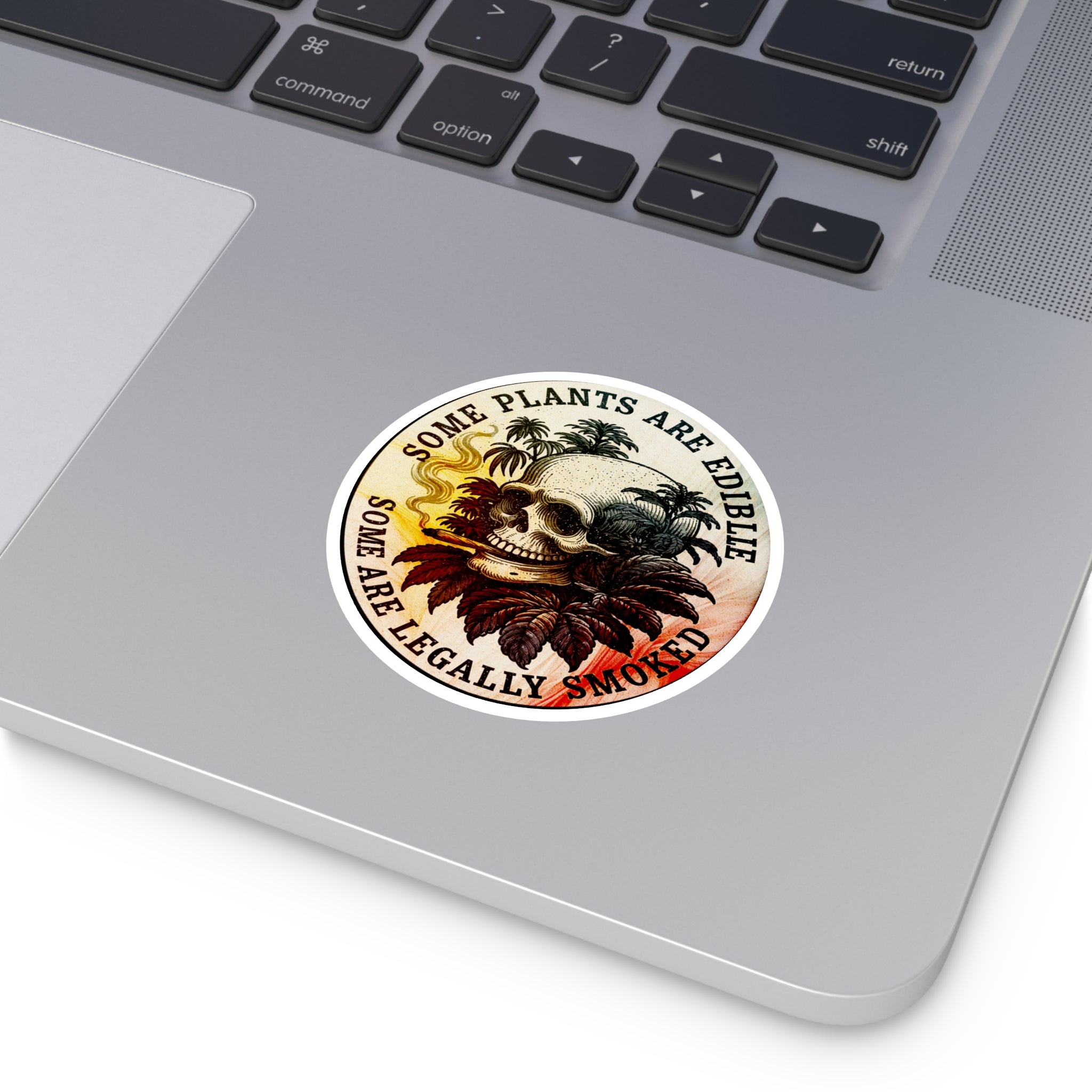 Round Sticker — "Some Plants Are Edible, Some Are Legally Smoked" Skull & Leaves Vinyl