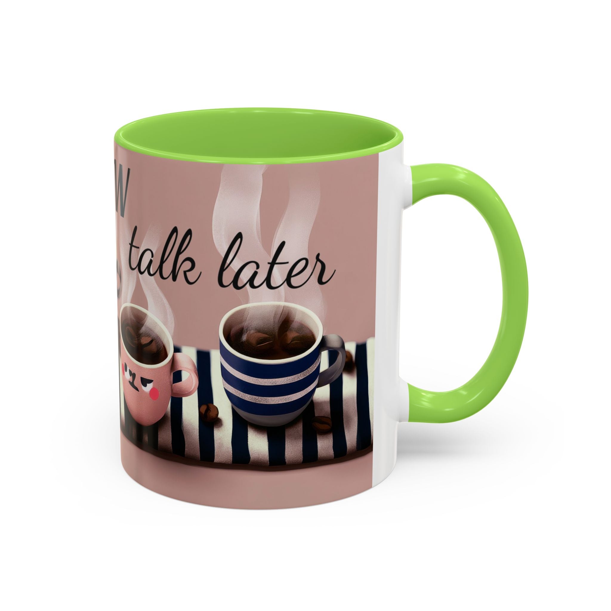 Coffee Now, Talk Later Mug — Cute Kawaii Coffee Cups (11oz, 15oz)