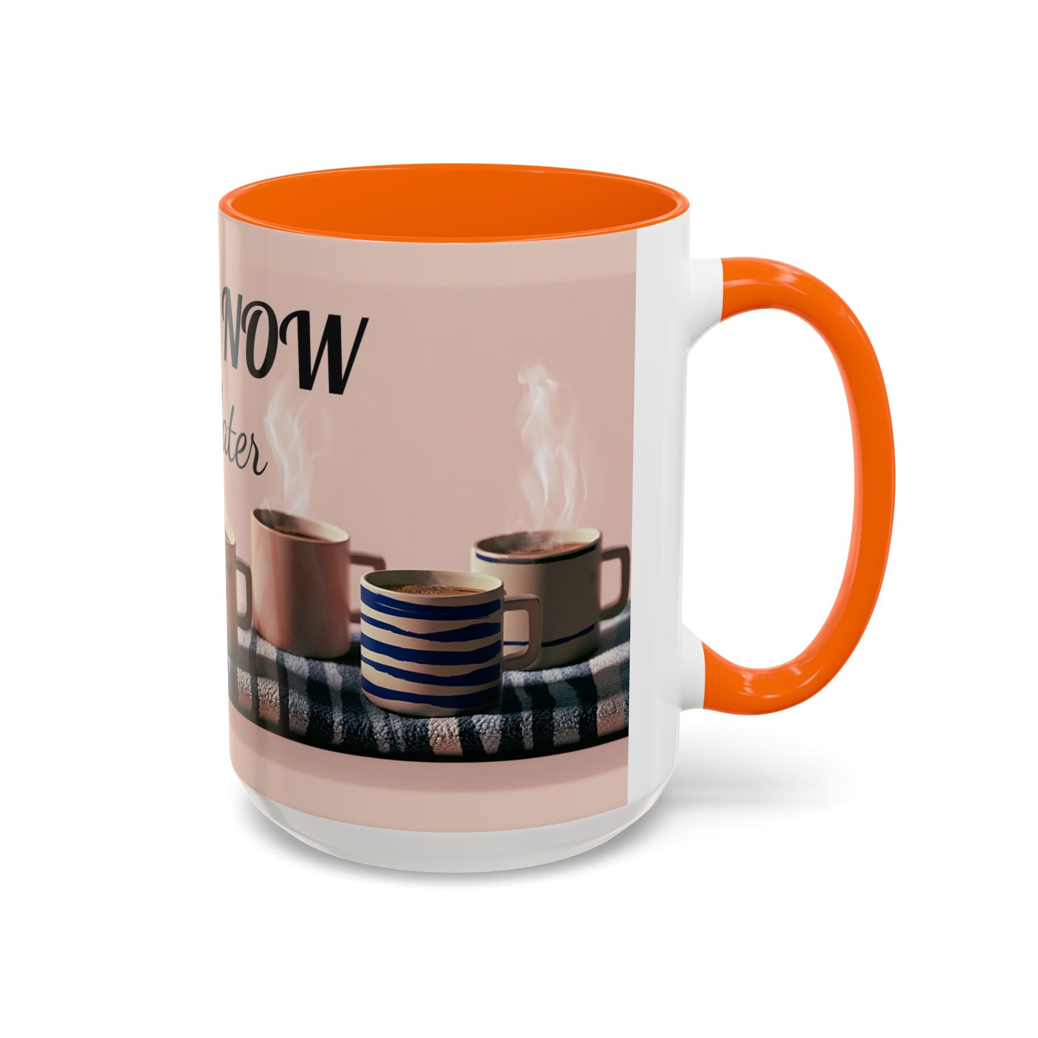 Coffee Now, Talk Later Accent Mug — Funny Morning Coffee Mug (11/15oz)