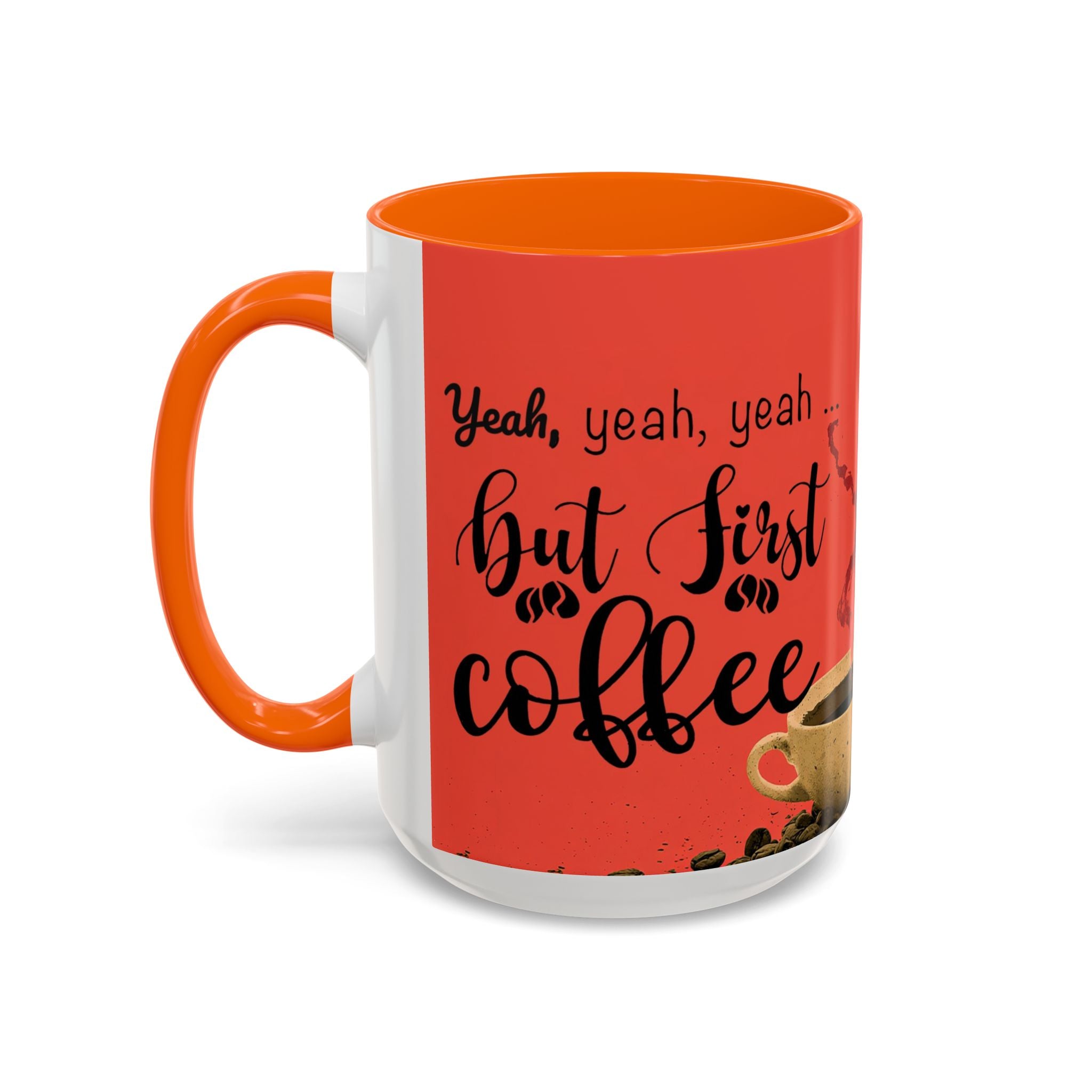 Red Coffee Mug - "Yeah, yeah, yeah ... First Coffee" Vintage Steam Design (11/15oz)